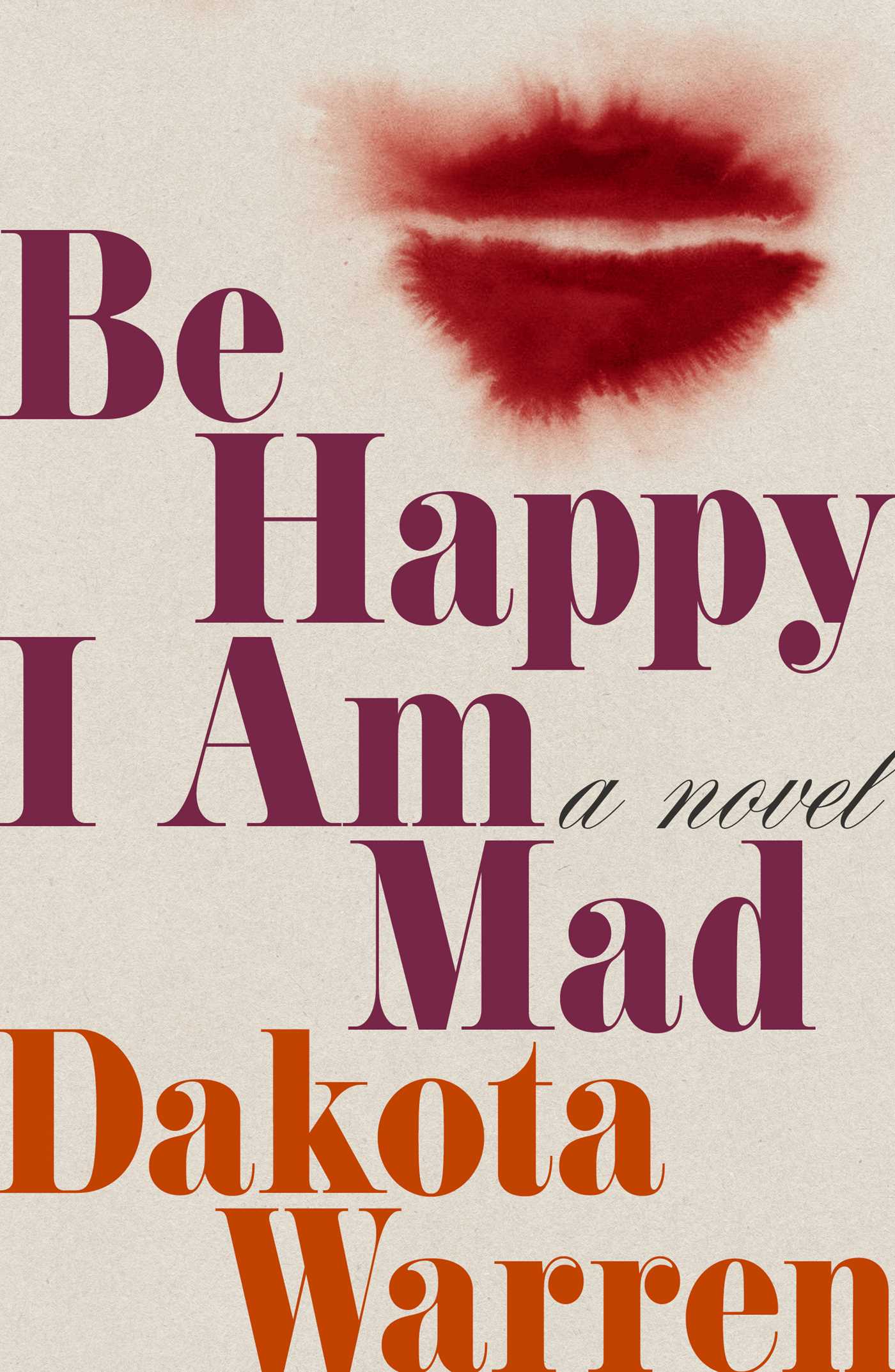 Be Happy I Am Mad