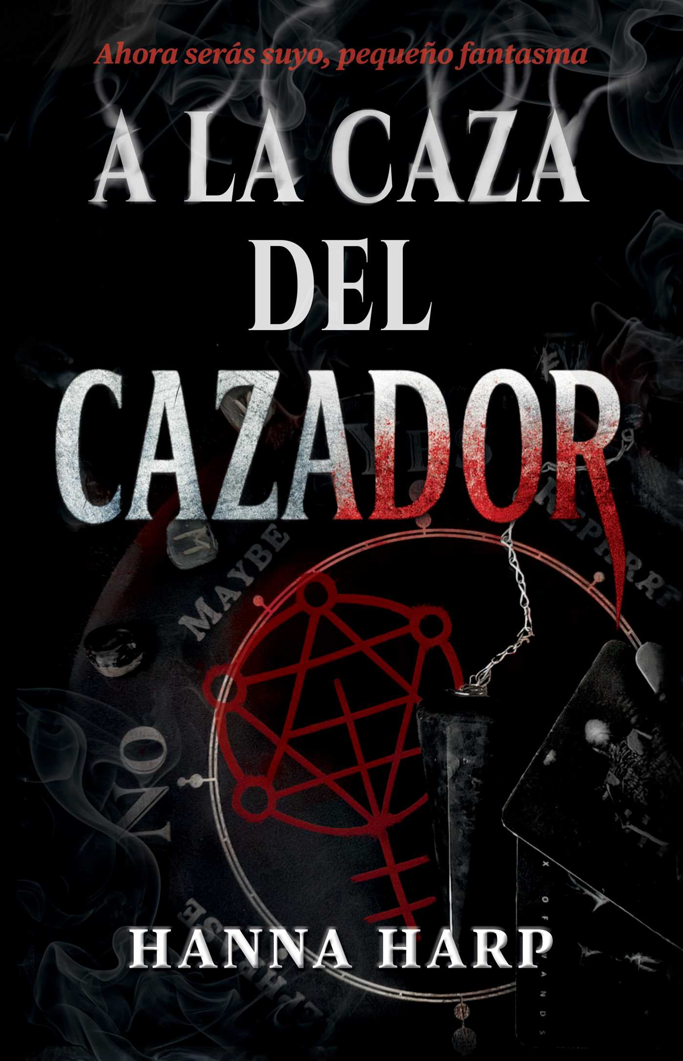 la caza del cazador/Haunting the Hunter: Una novela