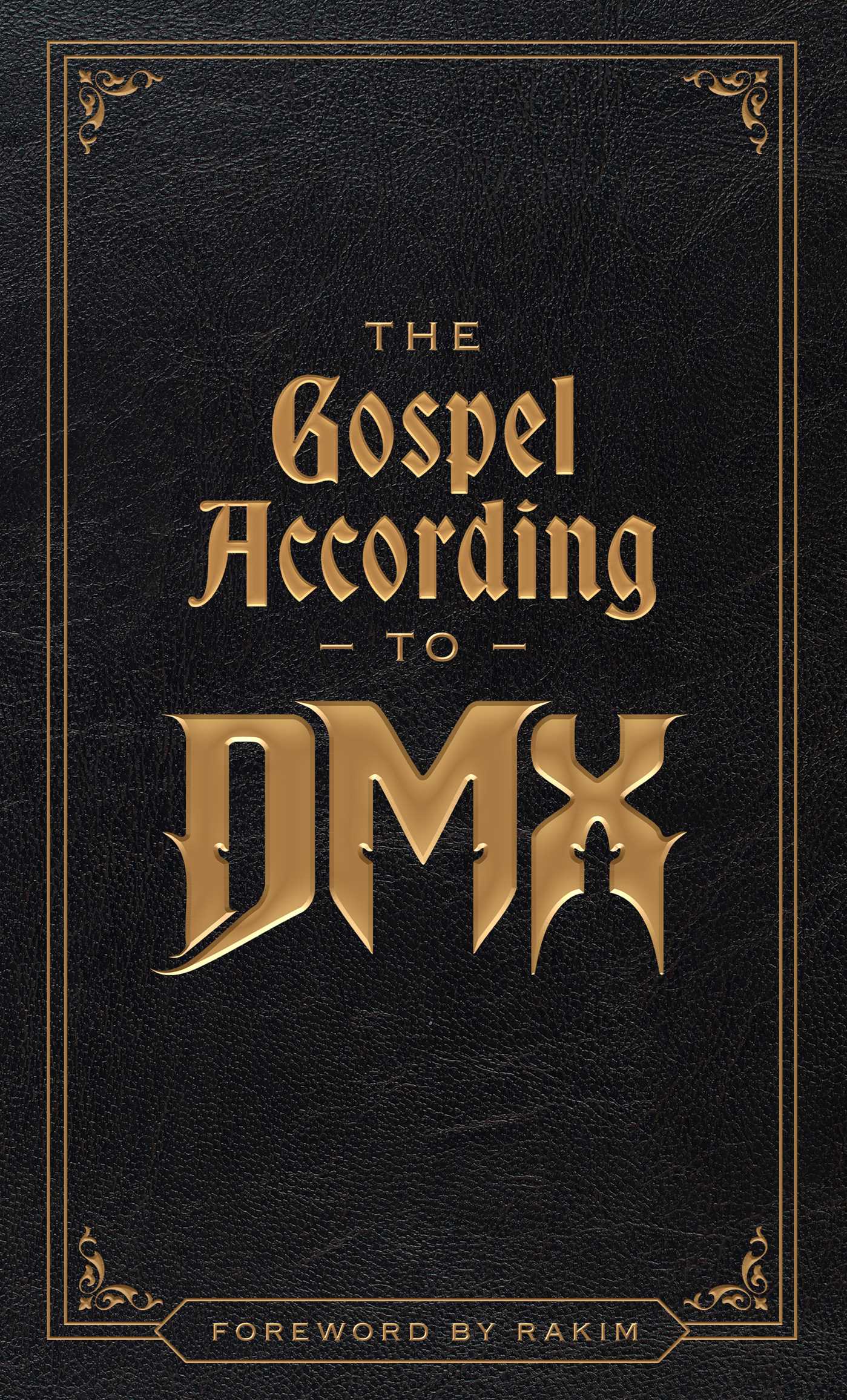 Gospel According to DMX: (Foreword by Rakim)