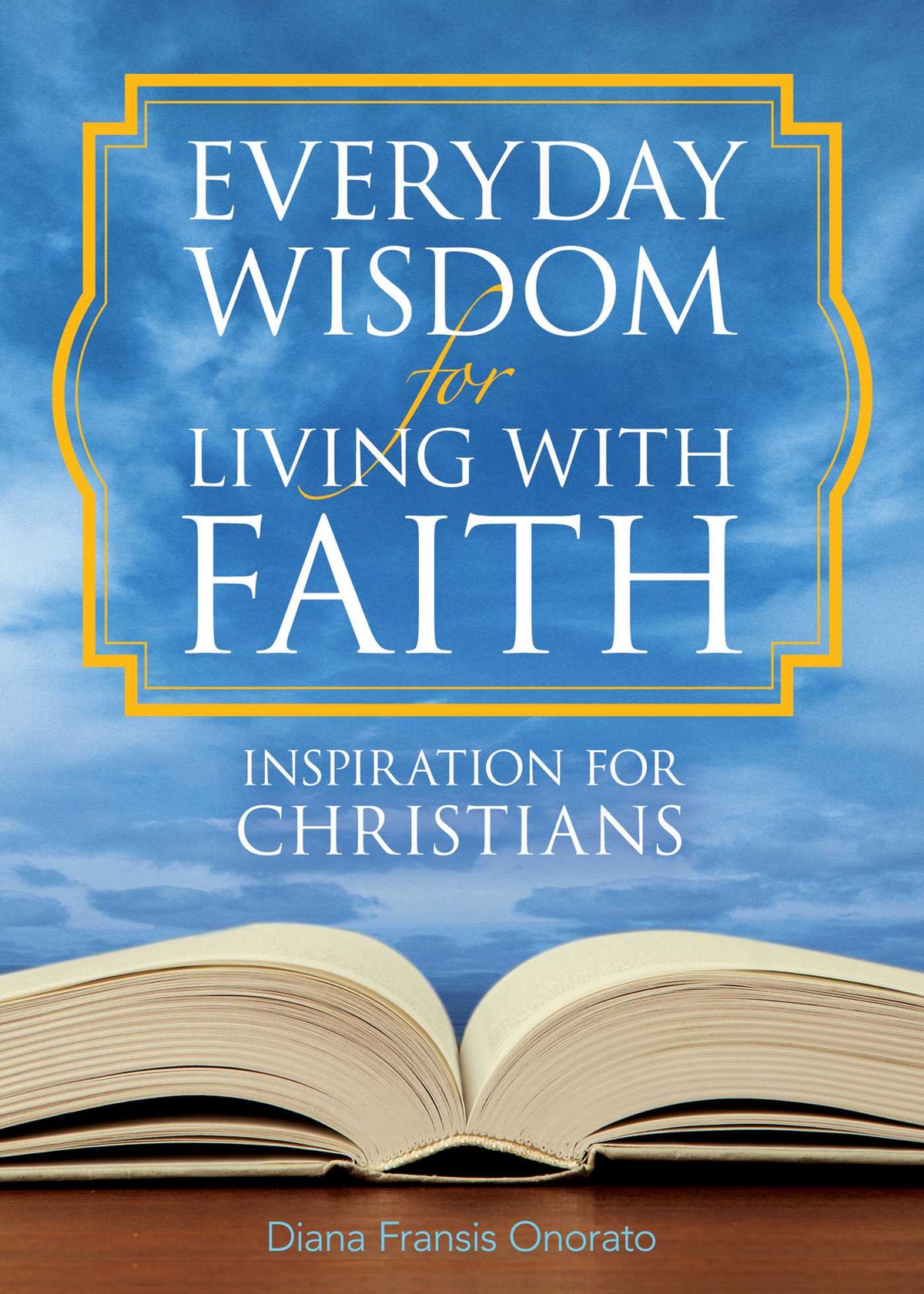 Everyday Wisdom for Living with Faith
