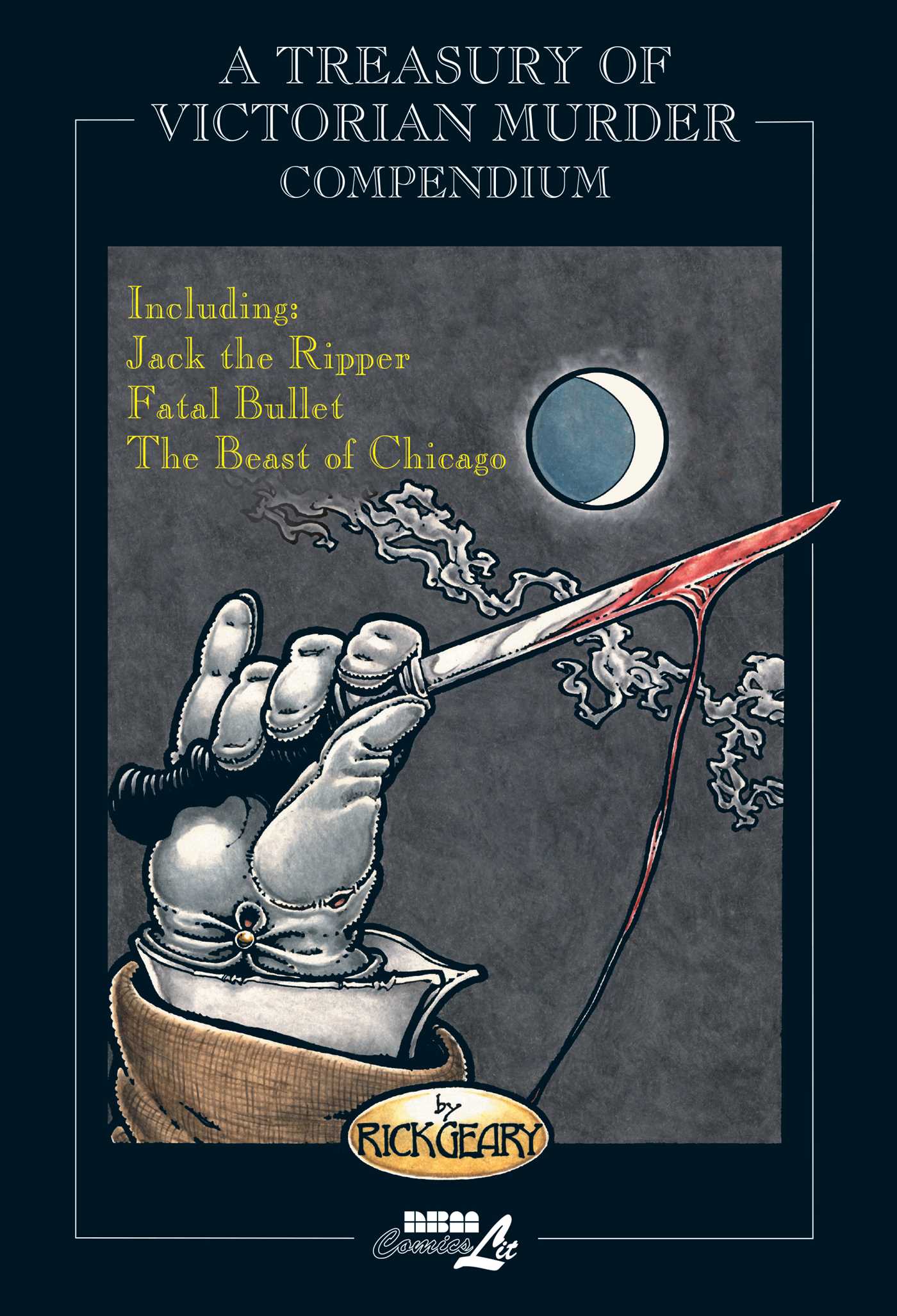 Treasury of Victorian Murder Compendium: Including: Jack the Ripper, The Beast of Chicago, Fatal Bullet
