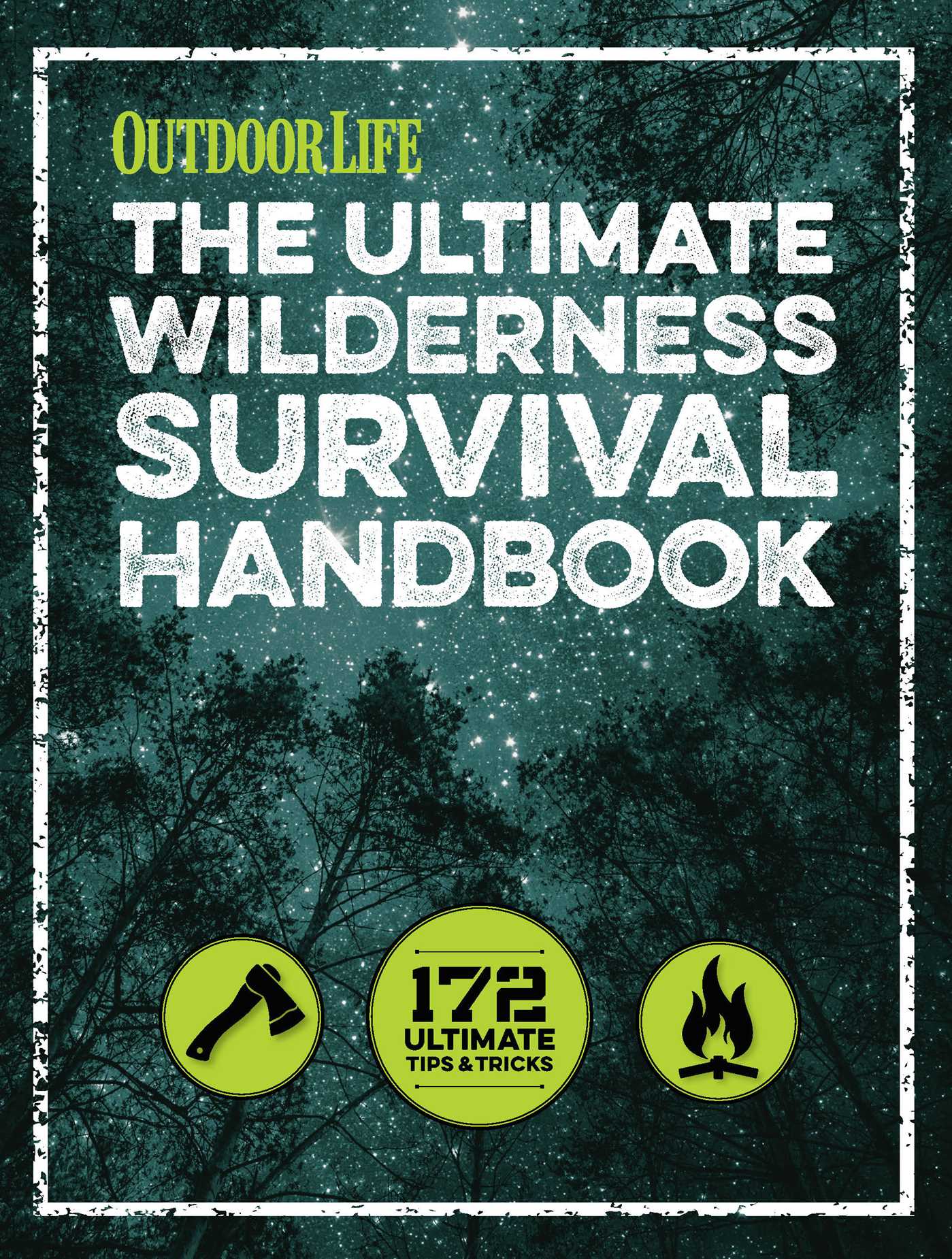 Ultimate Wilderness Survival Handbook: 156 Tips for Any Environment