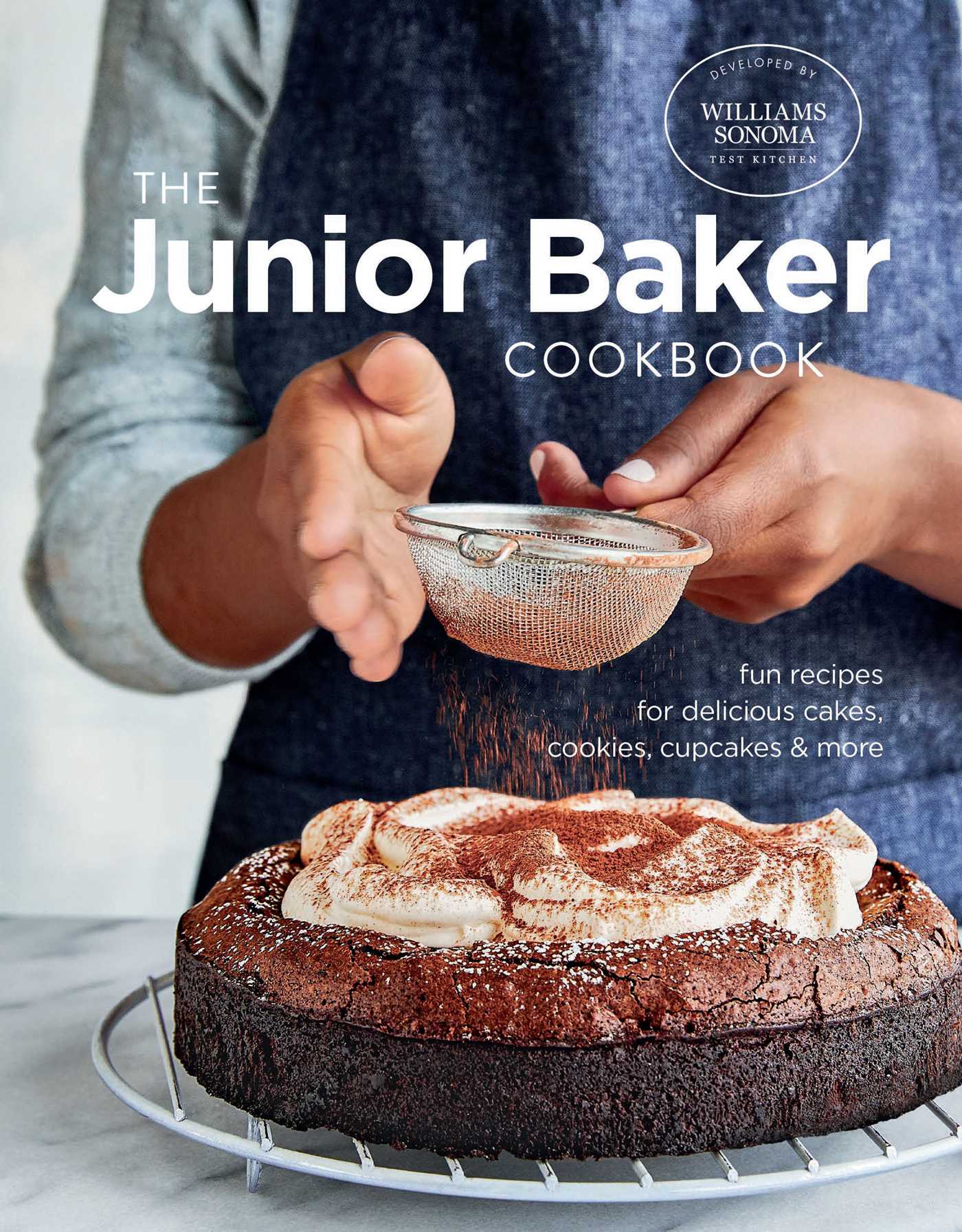 Junior Baker Cookbook: Fun Recipes for Delicious Cakes, Cookies, Cupcakes & More
