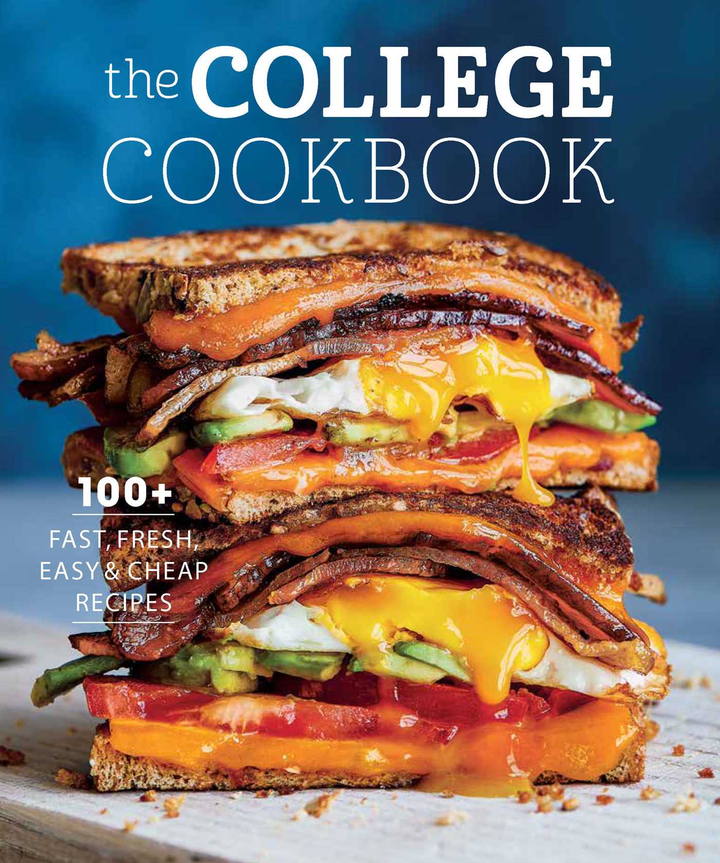College Cookbook: 75 Fast, Fresh, Easy & Cheap Recipes