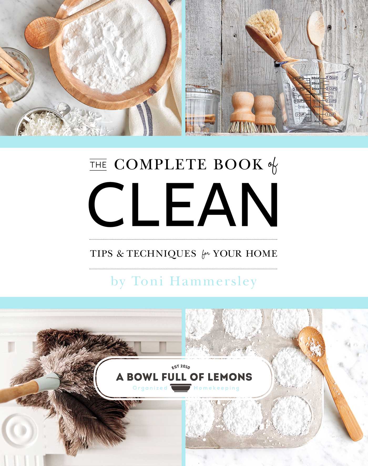 Complete Book of Clean: Tips & Techniques for Your Home
