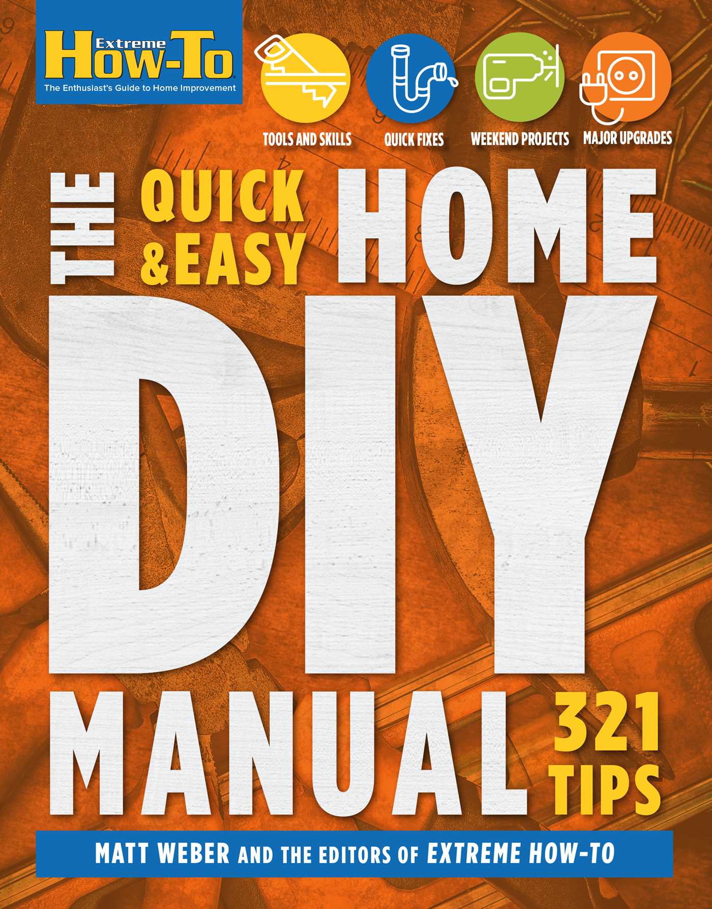 Quick & Easy Home DIY Manual: 324 Tips: | Easy Instructions | Save Money | Be Your Own Contractor | 324 Home Repair Guides