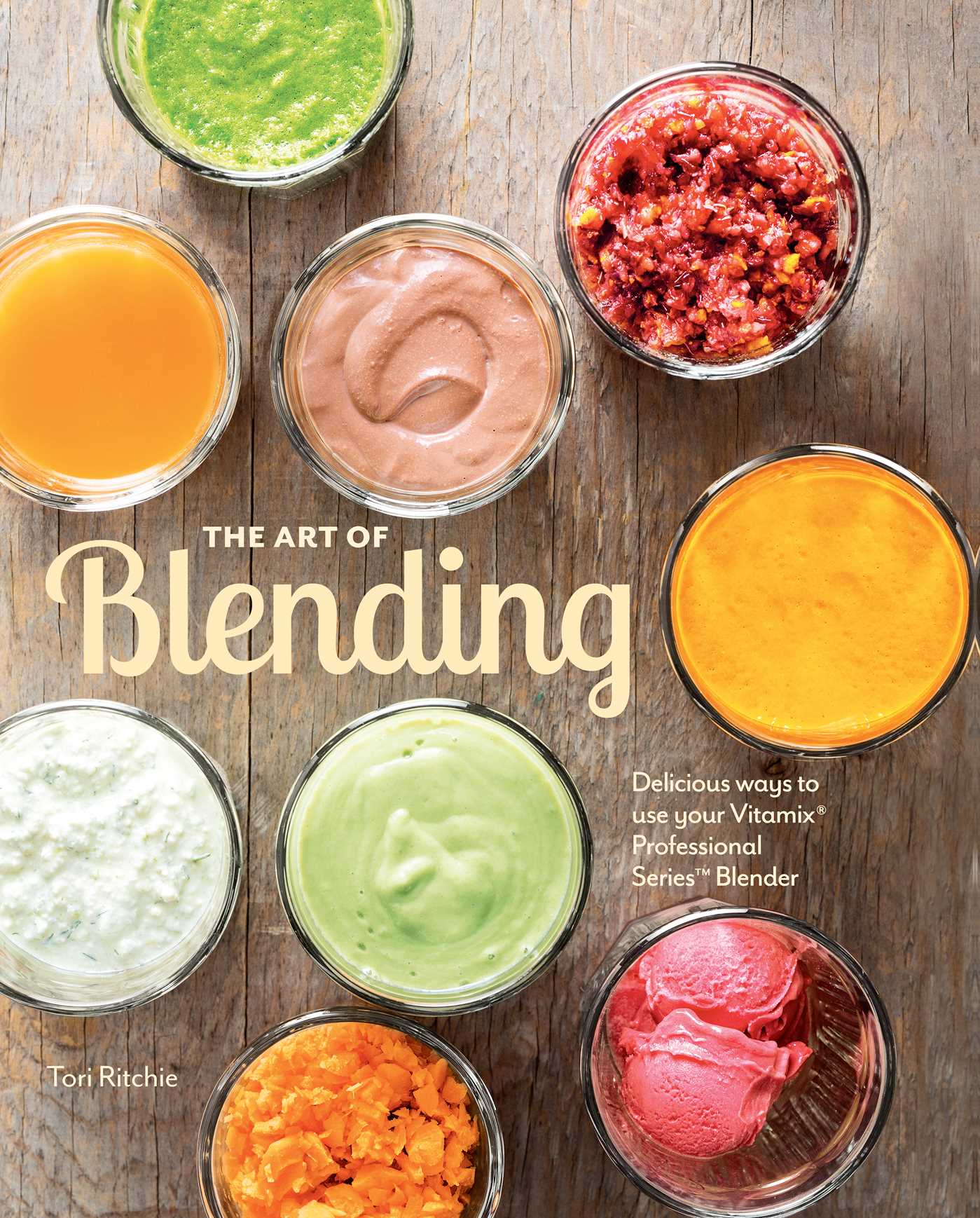 Art of Blending: Delicious ways to use your Vitamix® Professional Series™ Blender