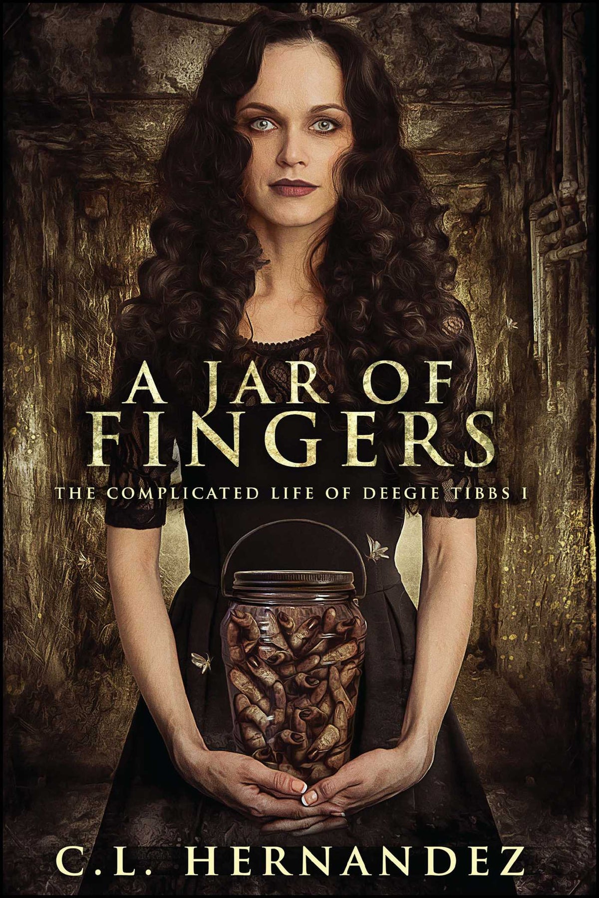 Jar of Fingers: The Complicated Life of Deegie Tibbs Book I