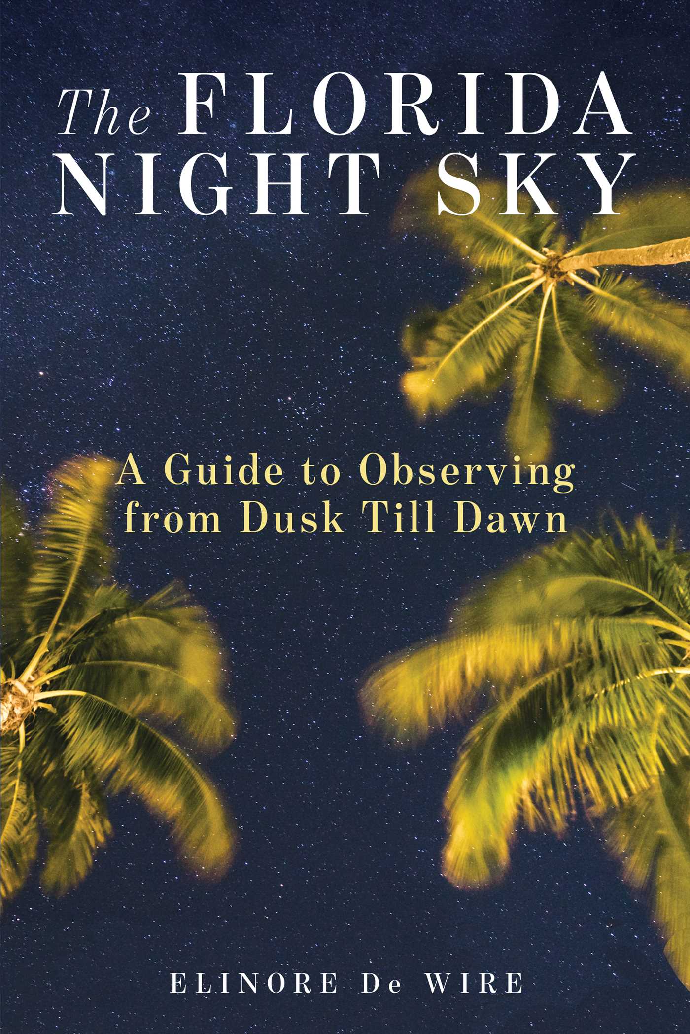 Florida Night Sky: A Guide to Observing from Dusk Till Dawn