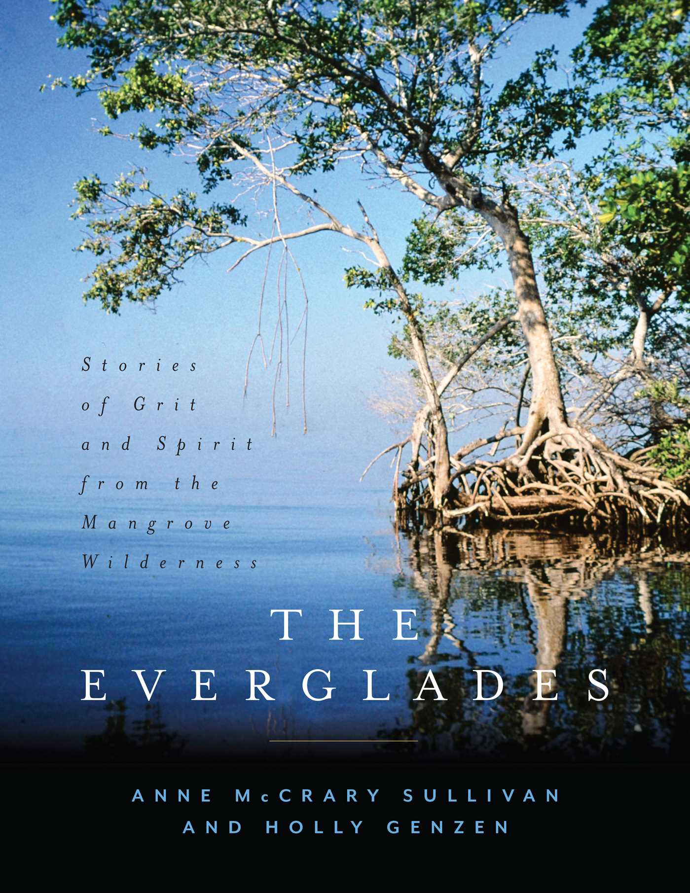 Everglades: Stories of Grit and Spirit from the Mangrove Wilderness