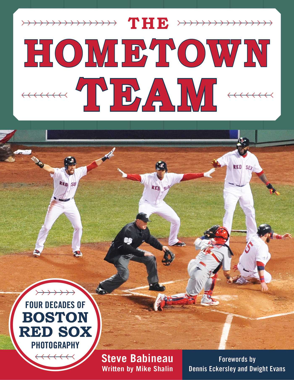 Hometown Team: Four Decades of Boston Red Sox Photography