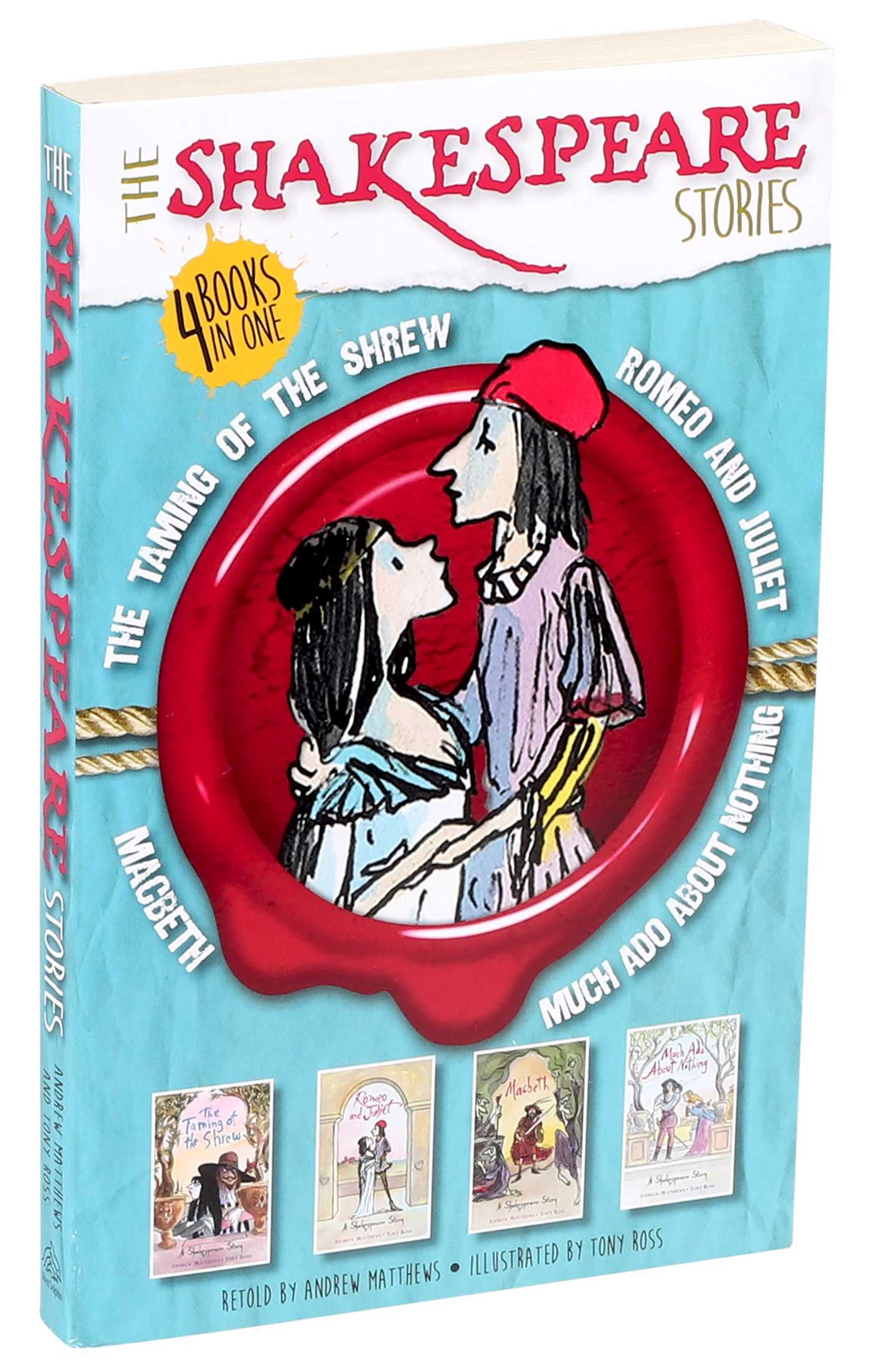 Shakespeare Stories: Much Ado About Nothing, The Taming of the Shrew, Macbeth, Romeo and Juliet