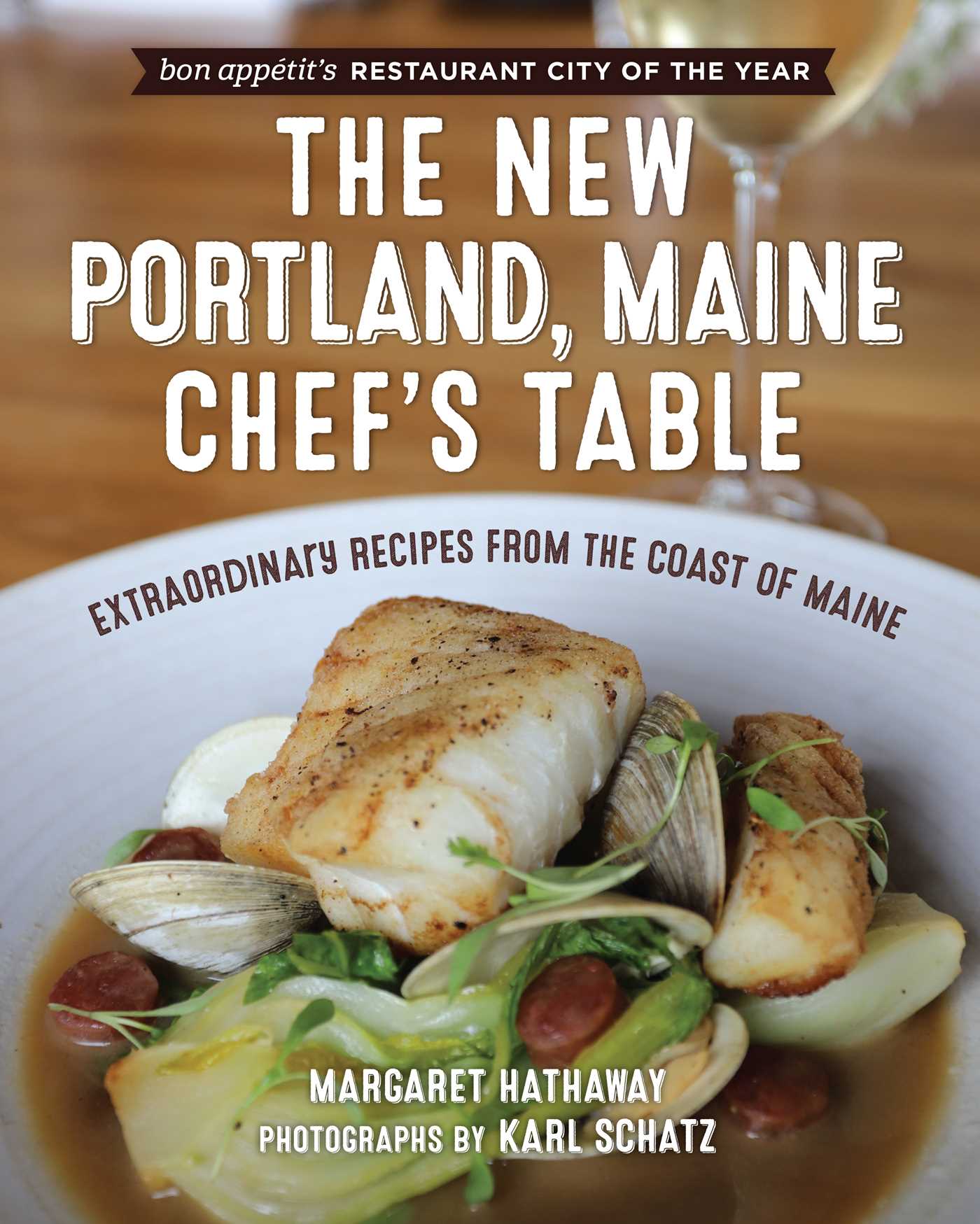 New Portland, Maine, Chef's Table: Extraordinary Recipes from the Coast of Maine
