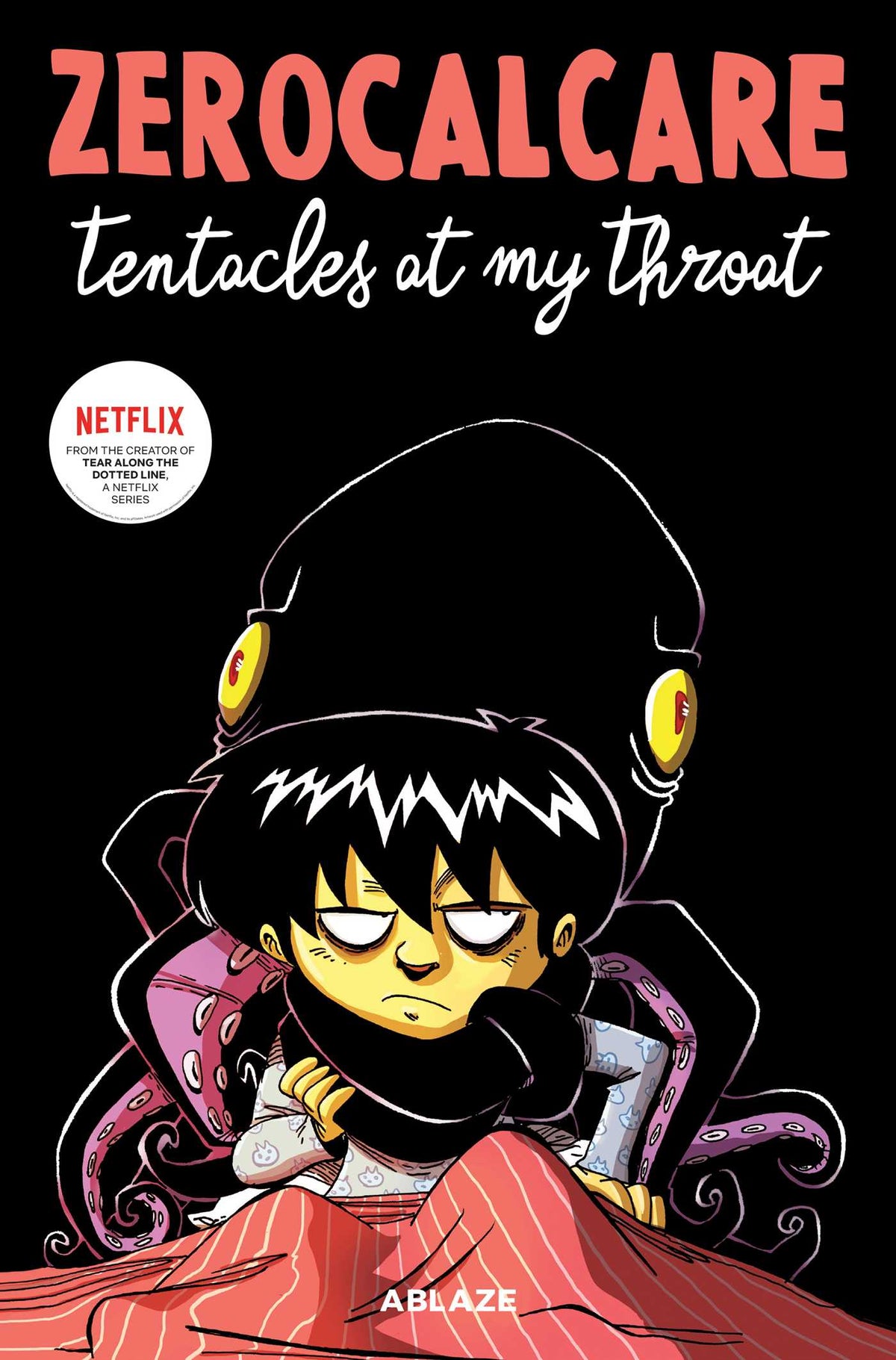 ZEROCALCARE'S TENTACLES AT MY THROAT