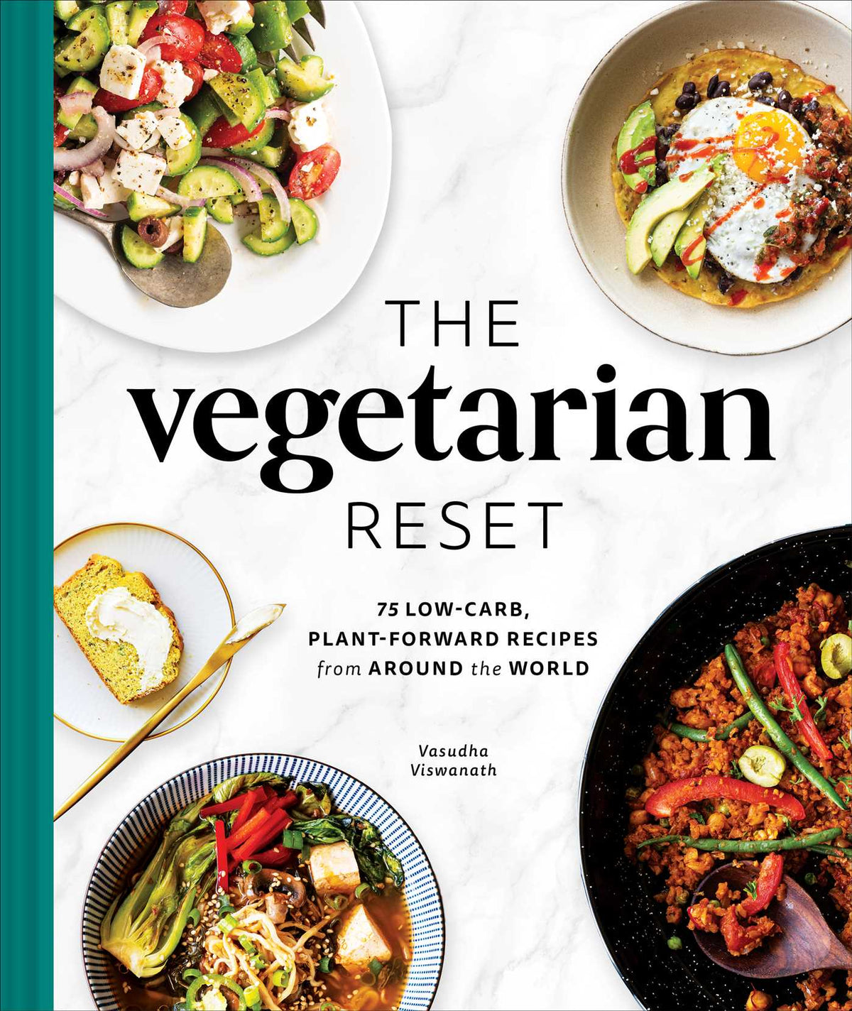 Vegetarian Reset: 75 Low-Carb, Plant-Forward Recipes from Around the World