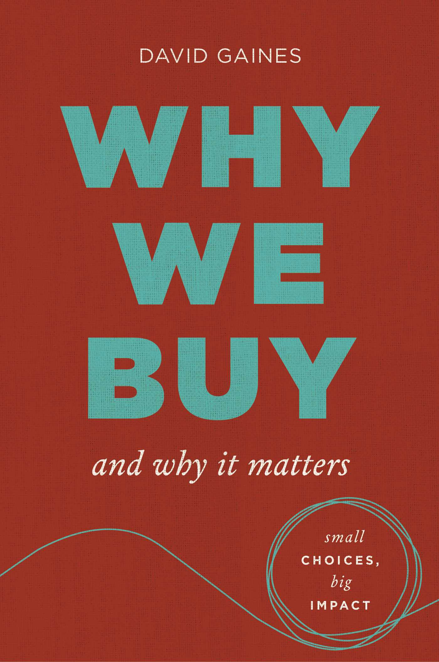 Why We Buy and Why It Matters