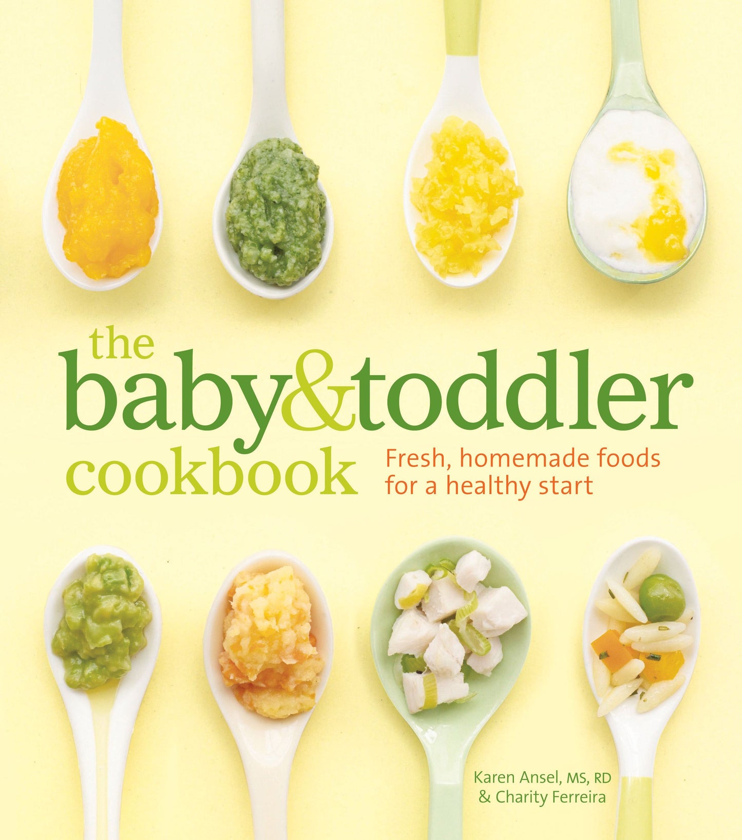Baby and Toddler Cookbook: Fresh, Homemade Foods for a Healthy Start