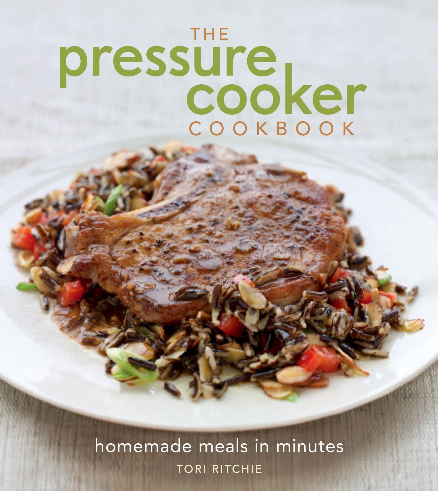 Pressure Cooker Cookbook: Homemade Meals in Minutes