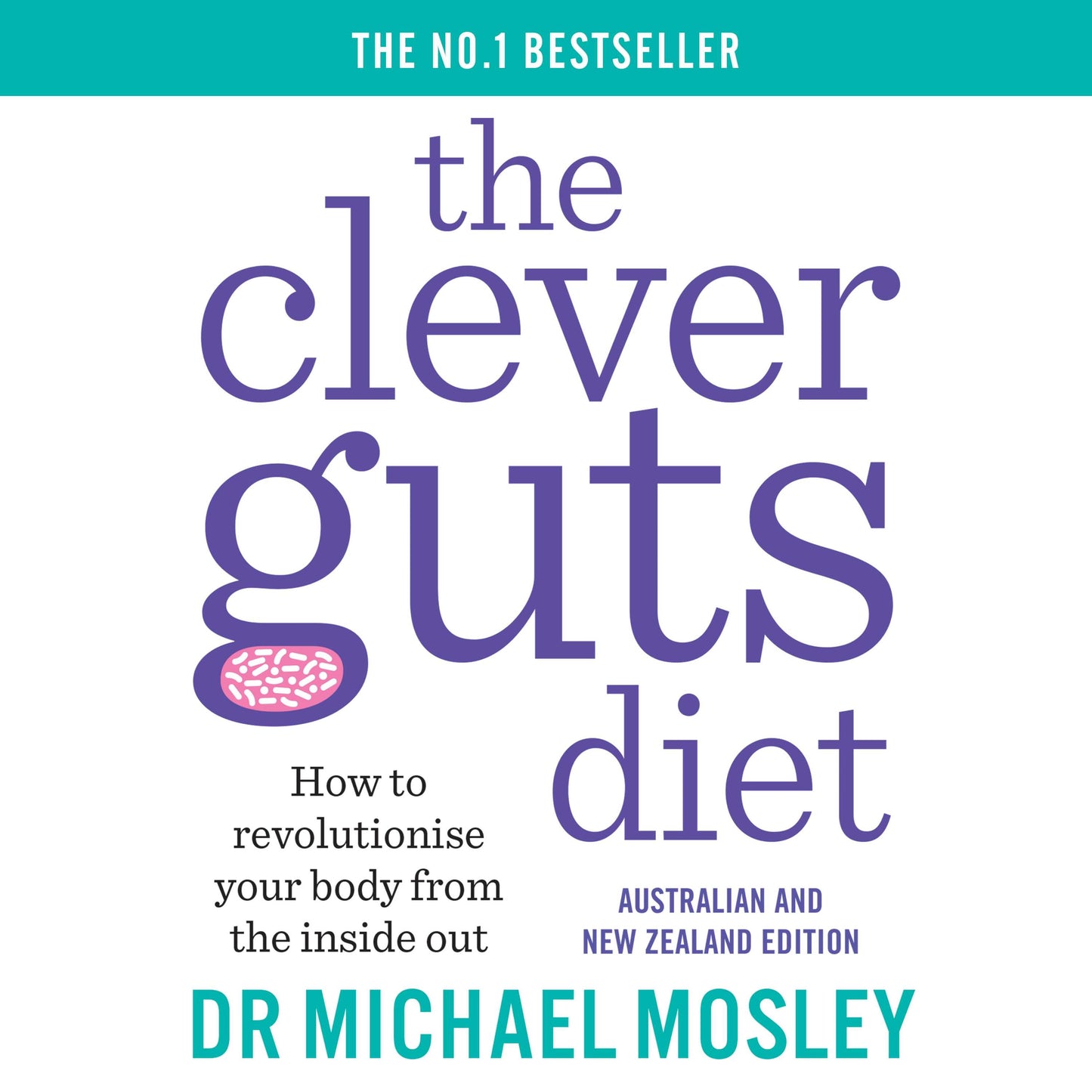 Clever Guts Diet: How to revolutionise your body from the inside out