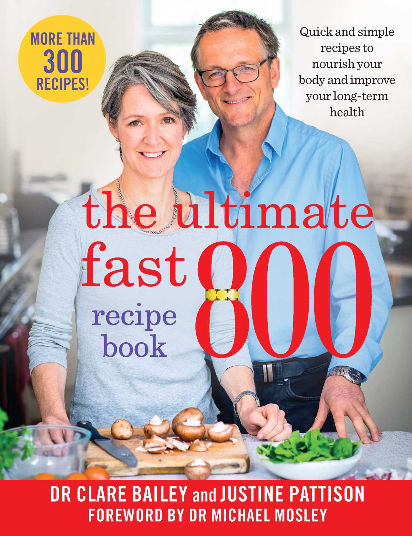 Ultimate Fast 800 Recipe Book: Quick and simple recipes to nourish your body and improve your long-term health
