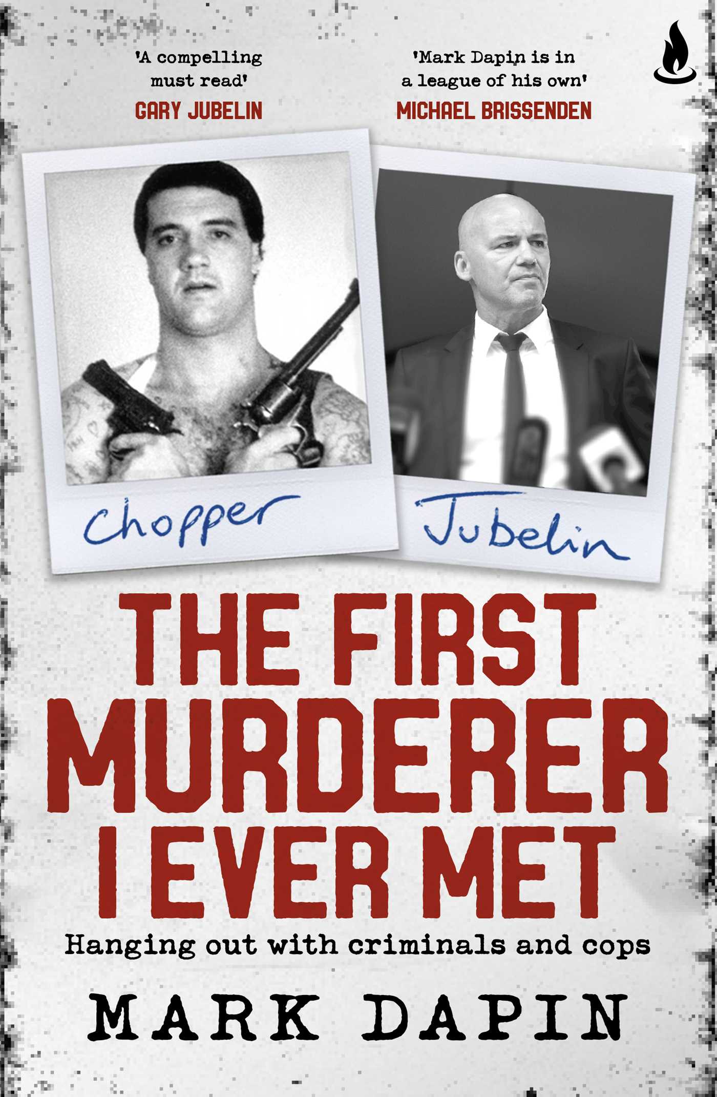 First Murderer I Ever Met: Hanging out with criminals and cops