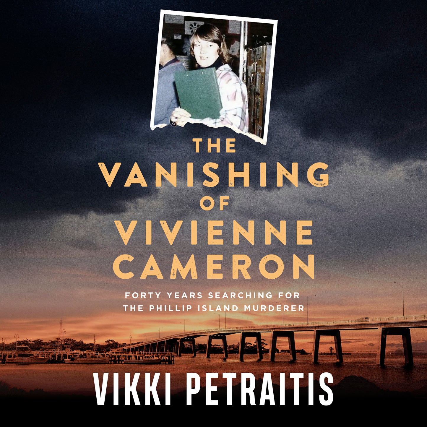 Vanishing of Vivienne Cameron: Forty Years Searching for the Phillip Island Murderer