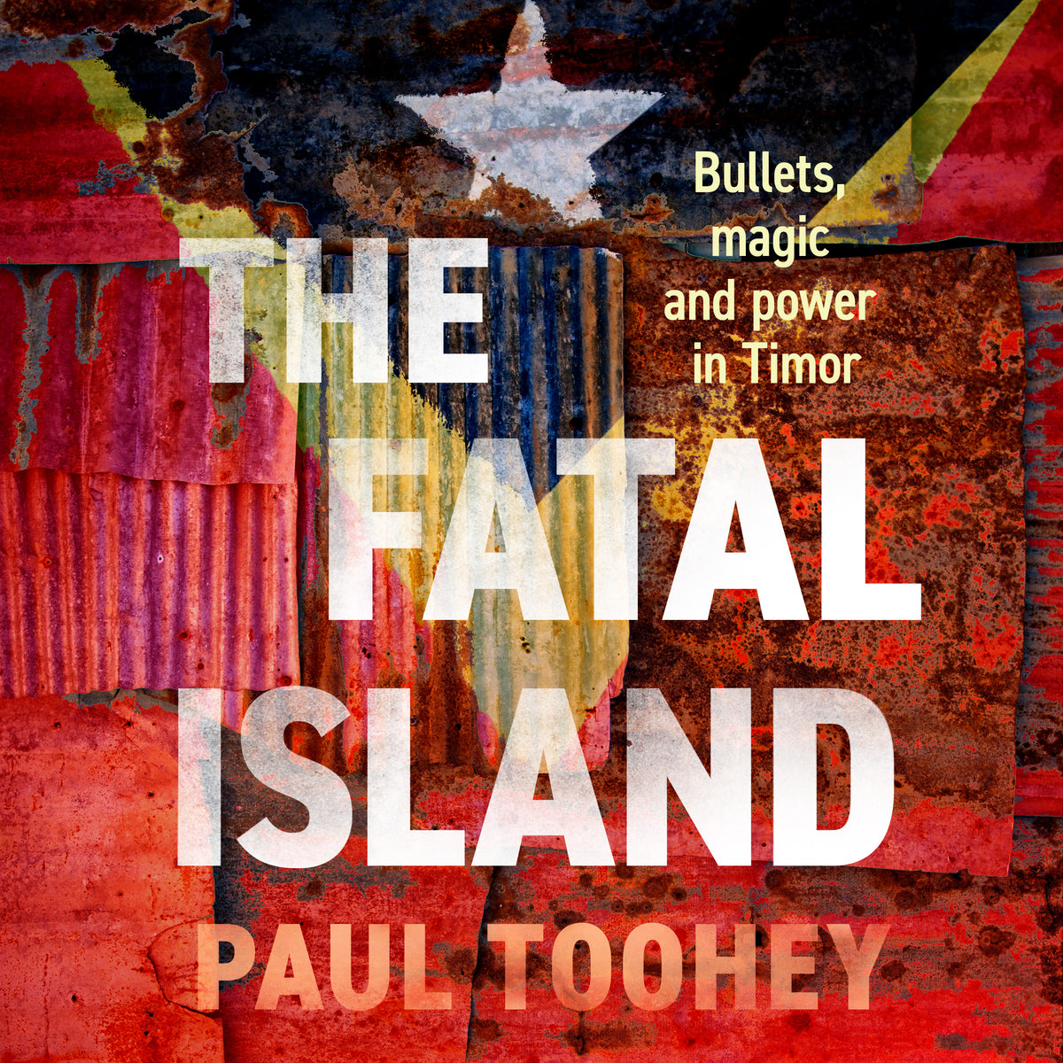 Fatal Island: Bullets, magic and power in Timor