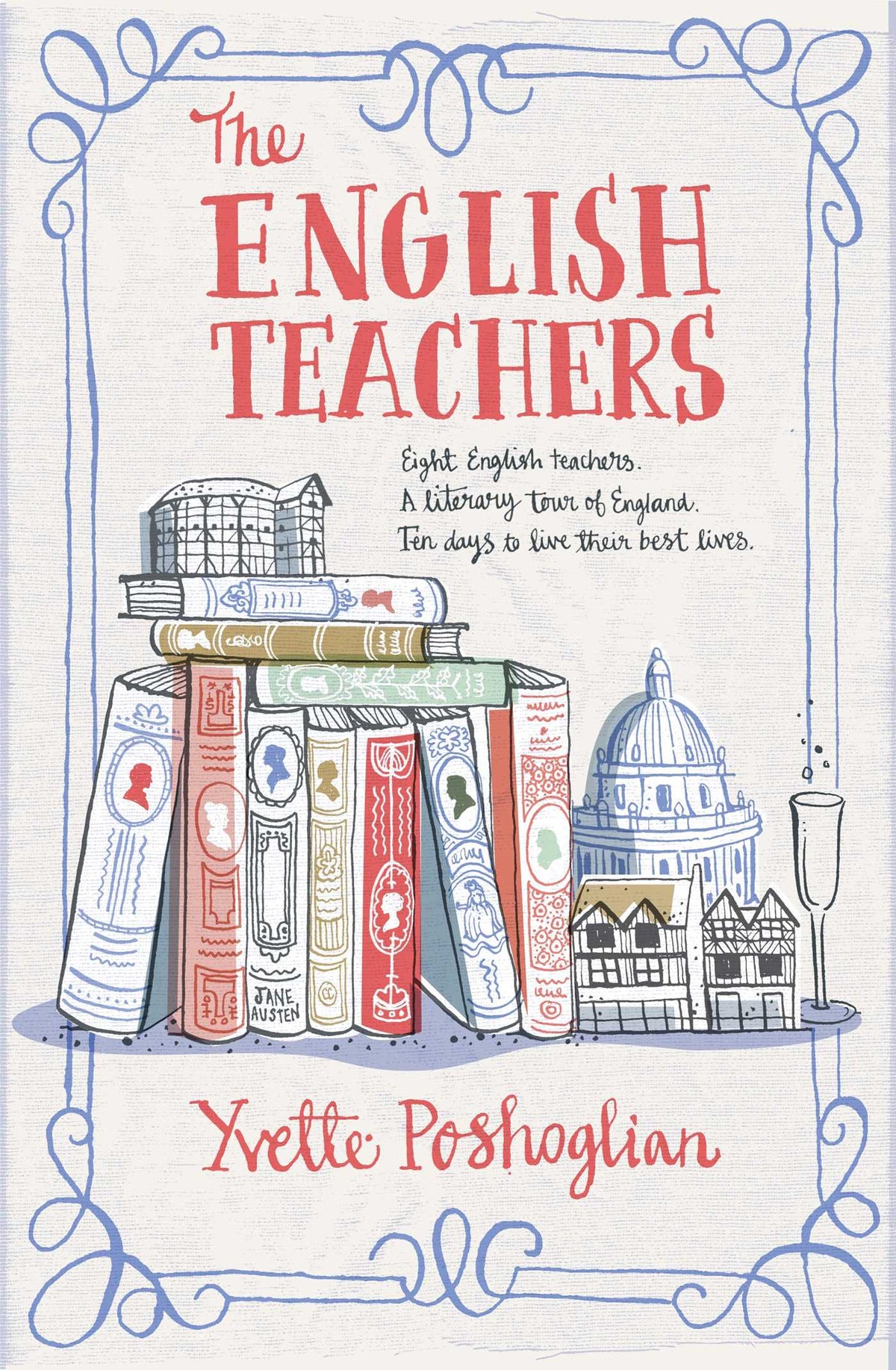 English Teachers: Eight English teachers. A literary tour of England. Ten days to live their best lives.