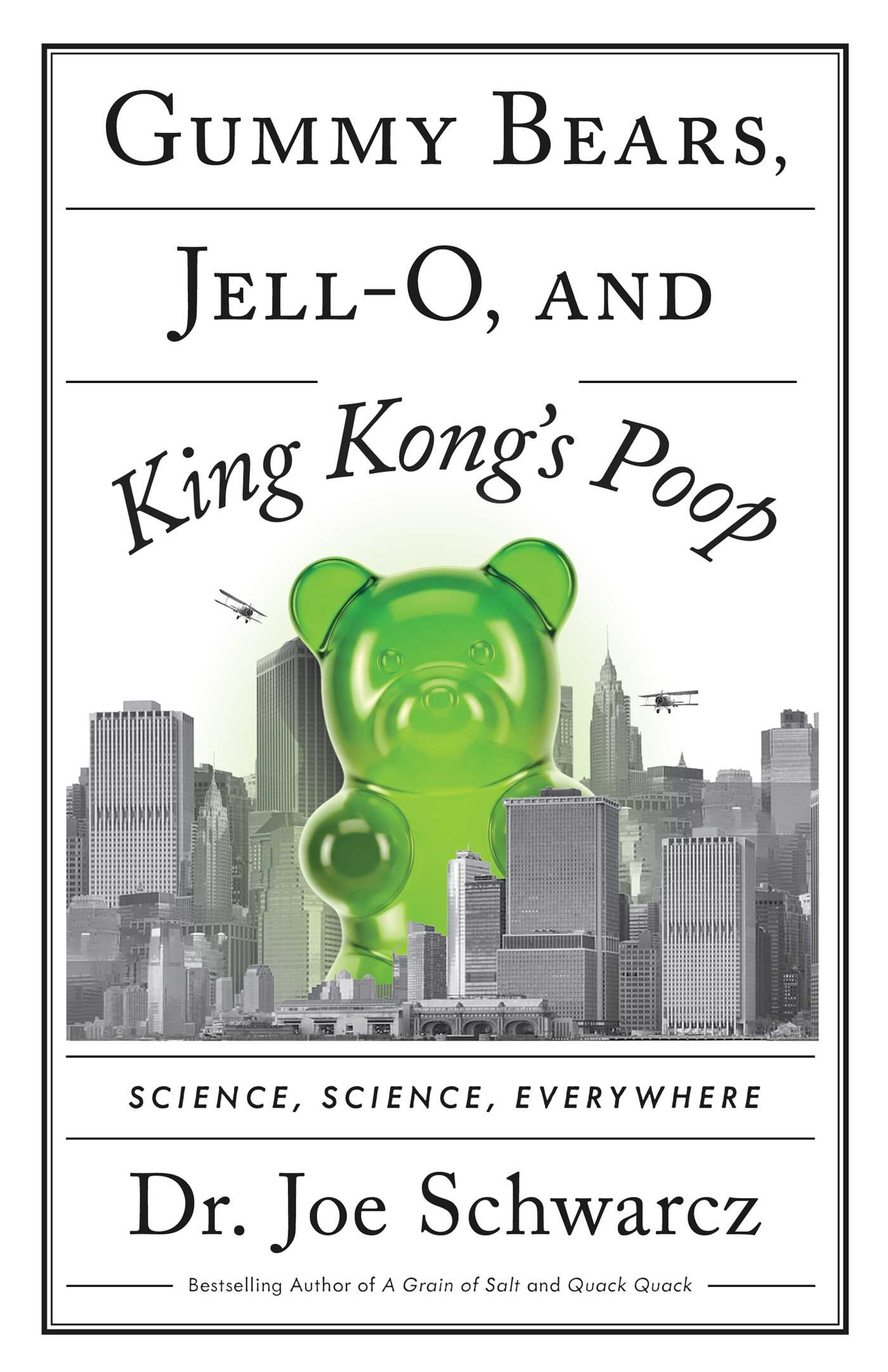 Gummy Bears, Jell-O, and King Kong's Poop