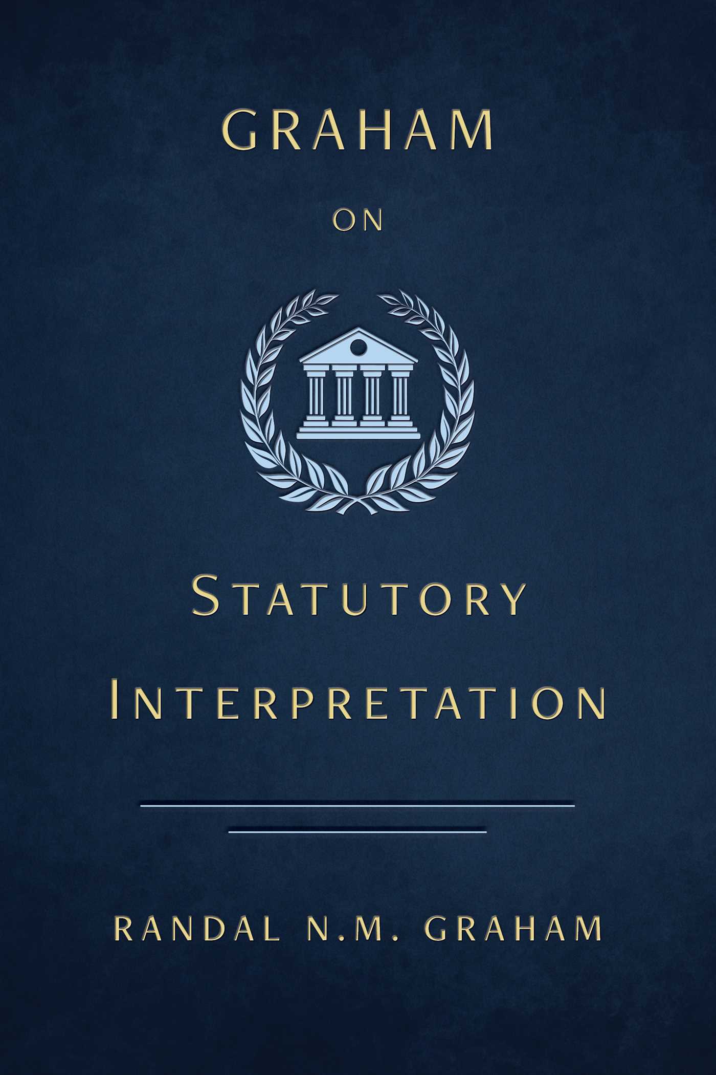 Graham on Statutory Interpretation