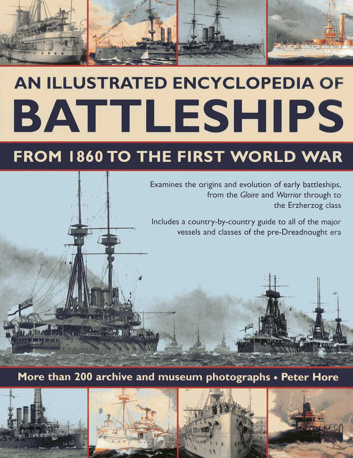 Illustrated Encyclopedia of Battleships from 1860 to the First World War: More than 200 archive and museum photographs