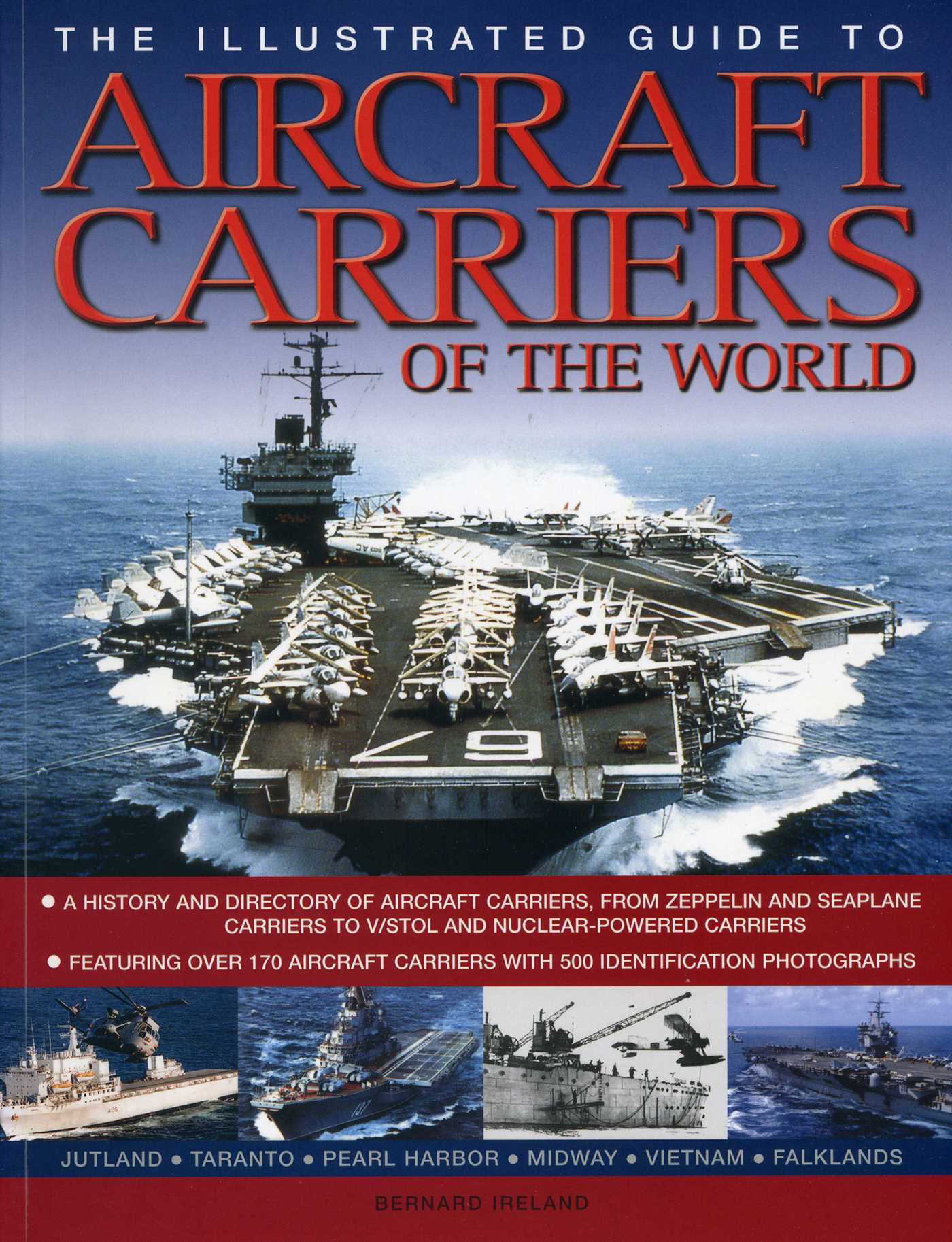 Illustrated Guide to Aircraft Carriers of the World: Featuring over 170 aircraft carriers with 500 identification photographs