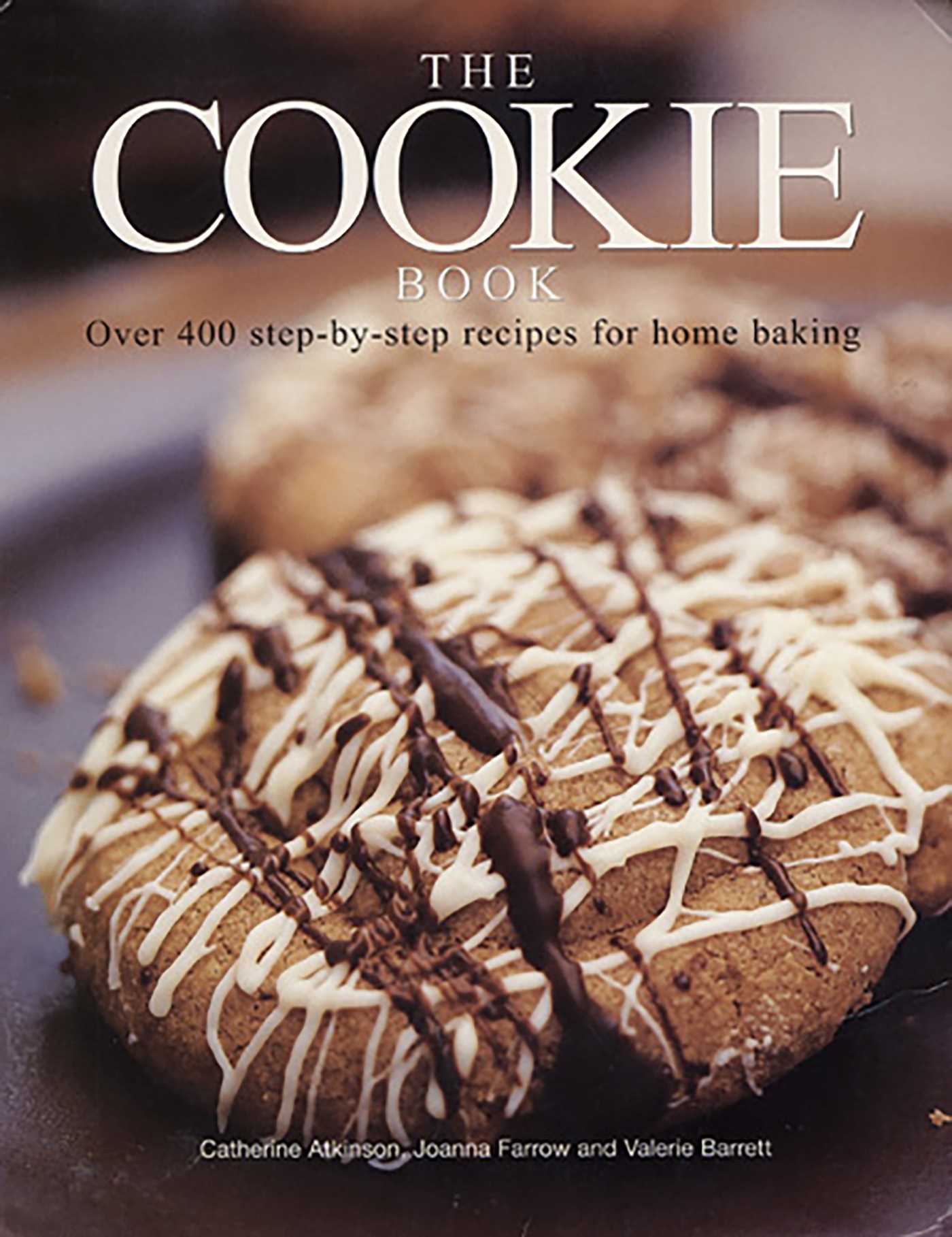 Cookie Book: Over 400 Step-By-Step Recipes For Home Baking