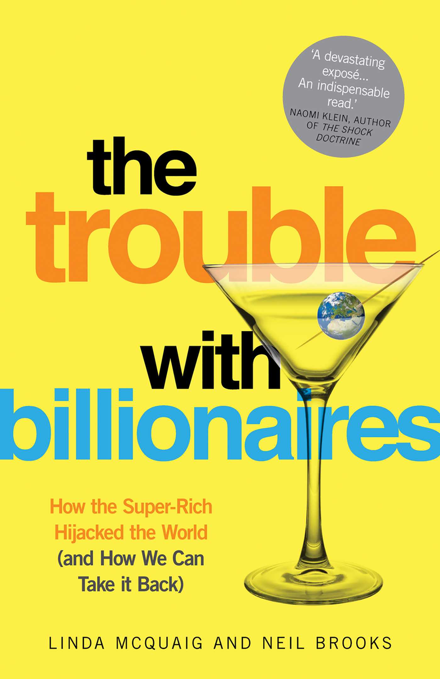 Trouble with Billionaires: How the Super-Rich Hijacked the World (and How we Can Take It Back)