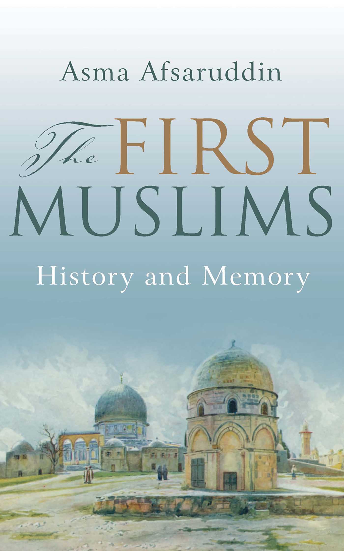 First Muslims: History and Memory