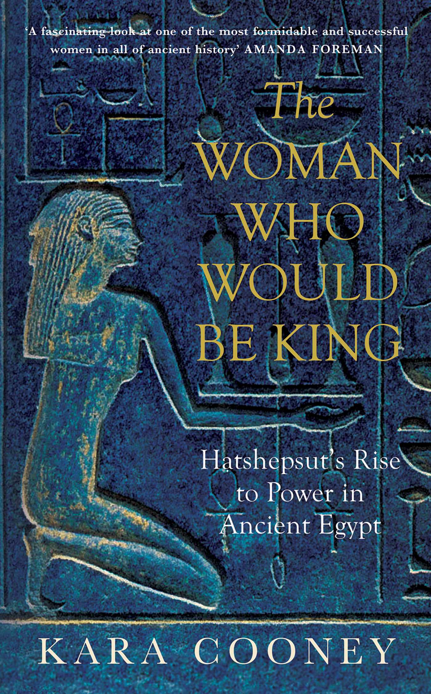 Woman Who Would be King: Hatshepsut's Rise to Power in Ancient Egypt