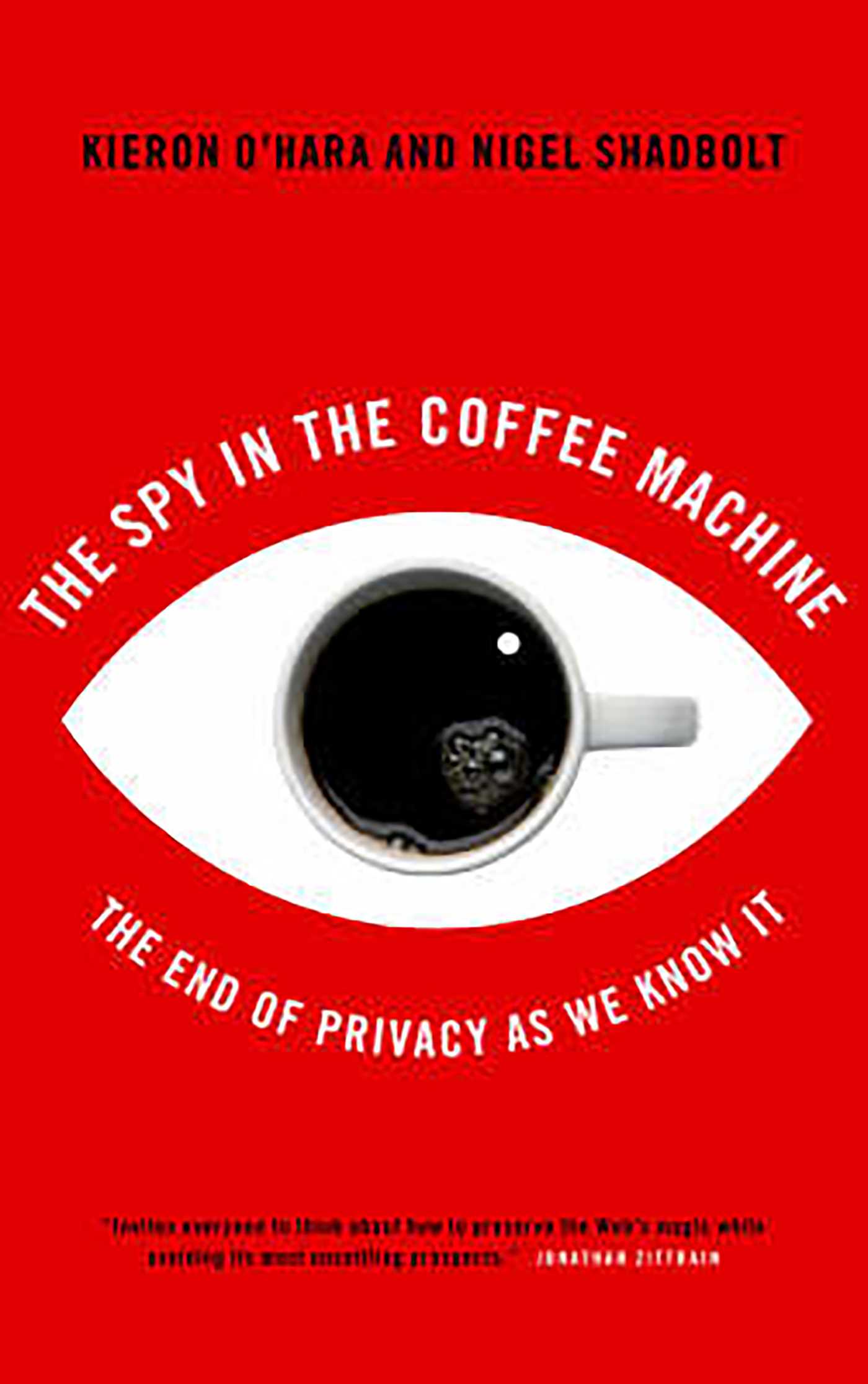 Spy in the Coffee Machine: The End of Privacy as We Know It