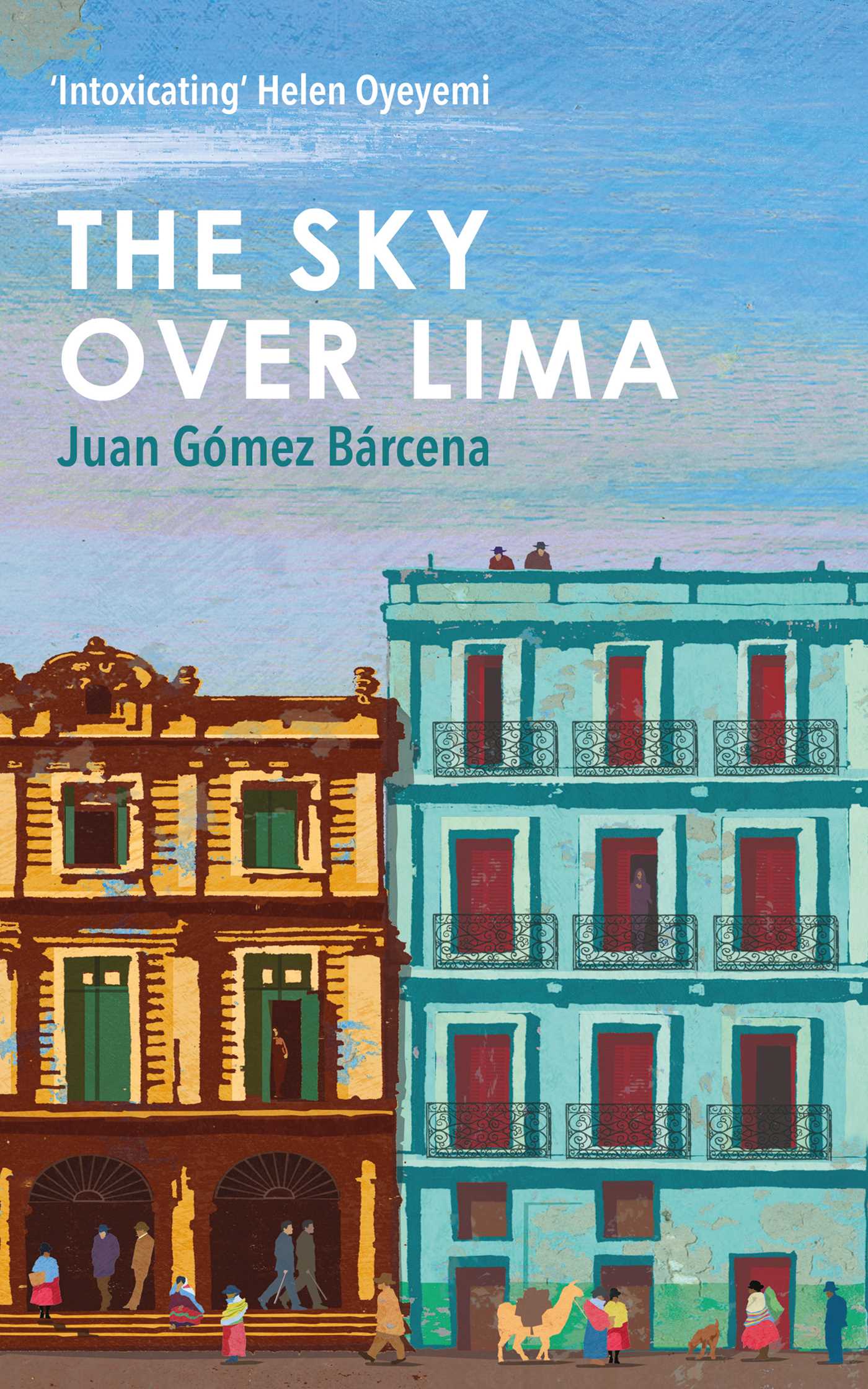 Sky Over Lima: 'A beautifully written novel' - André Aciman, author of Call Me By Your Name