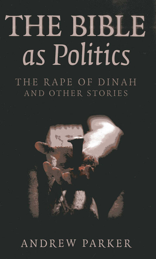 Bible as Politics: The Rape of Dinah and Other Stories