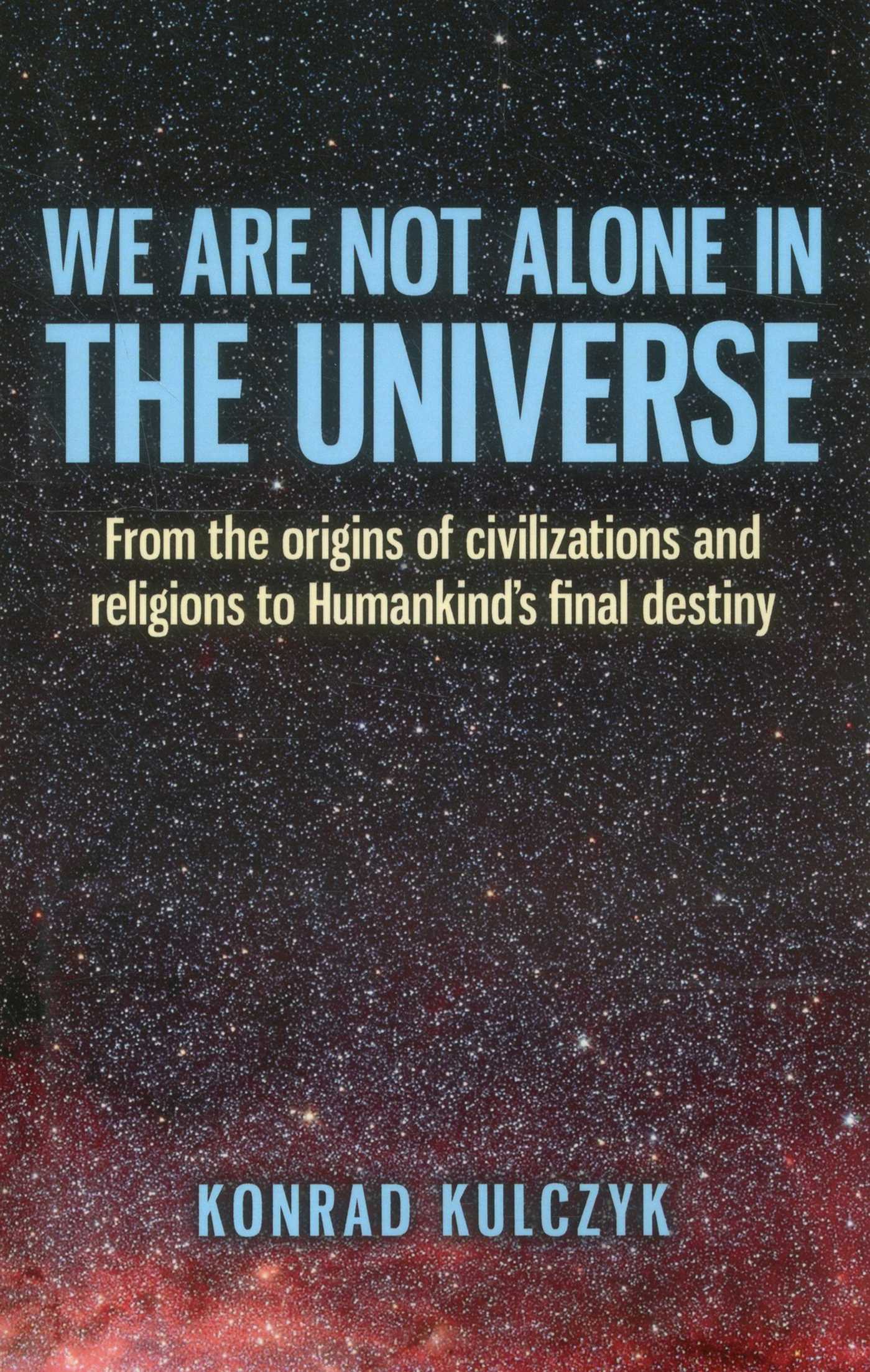 We Are Not Alone in the Universe