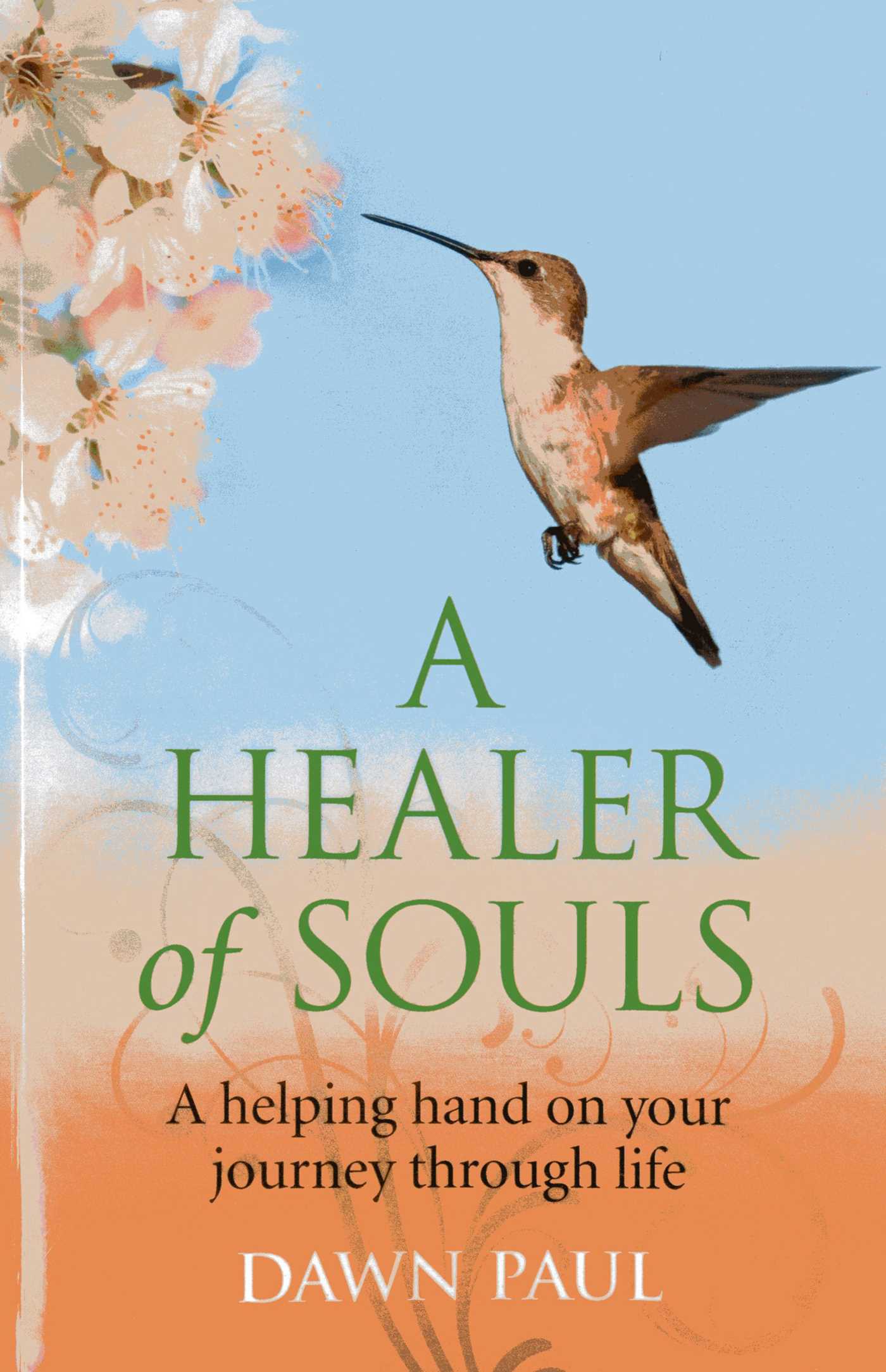 Healer of Souls: A Helping Hand on Your Journey Through Life