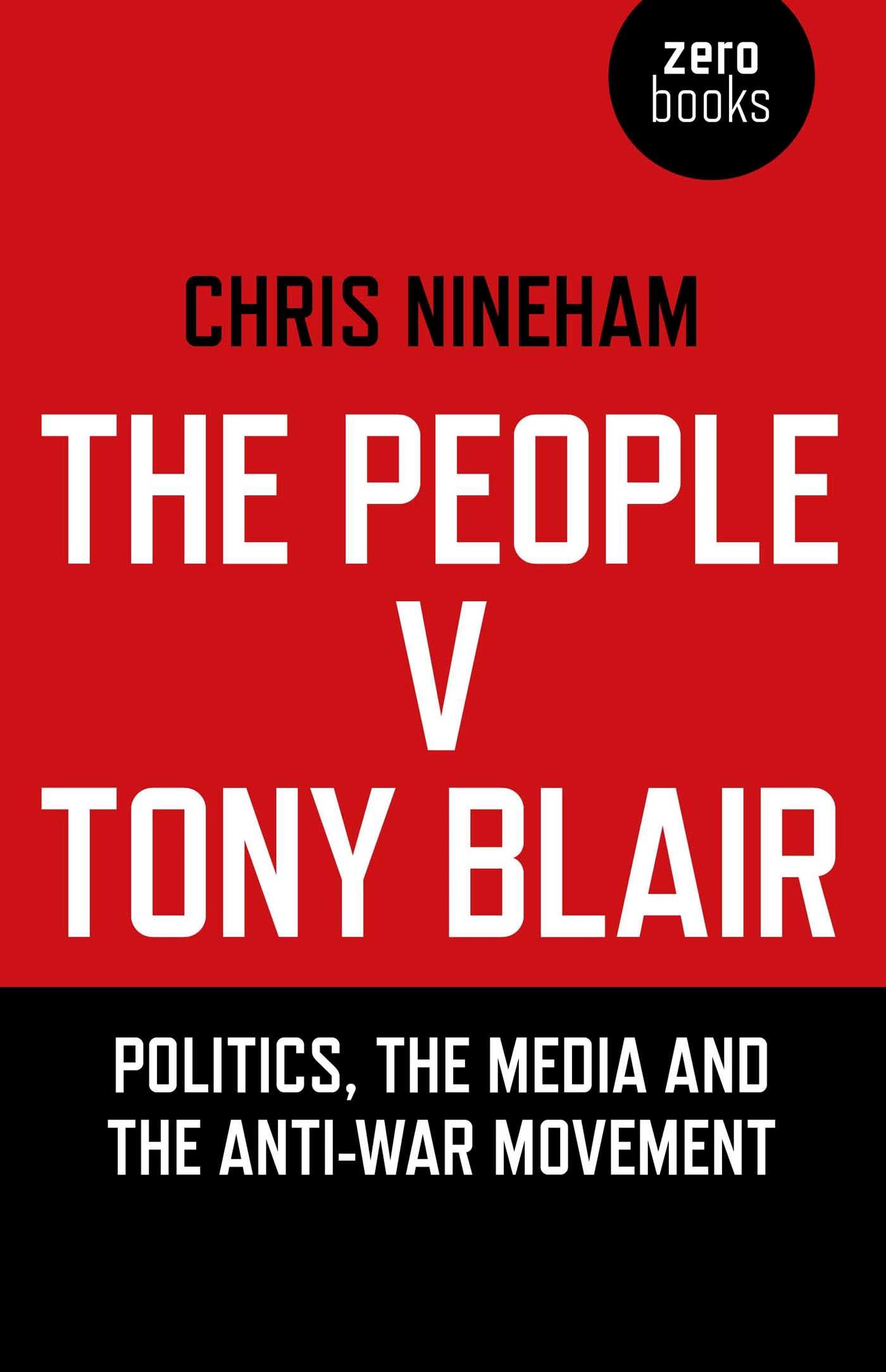 People v. Tony Blair: Politics, the Media and the Anti-War Movement