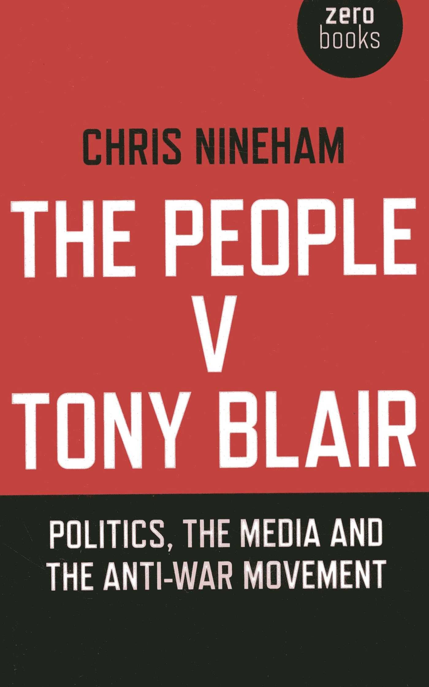 People v. Tony Blair: Politics, the Media and the Anti-War Movement