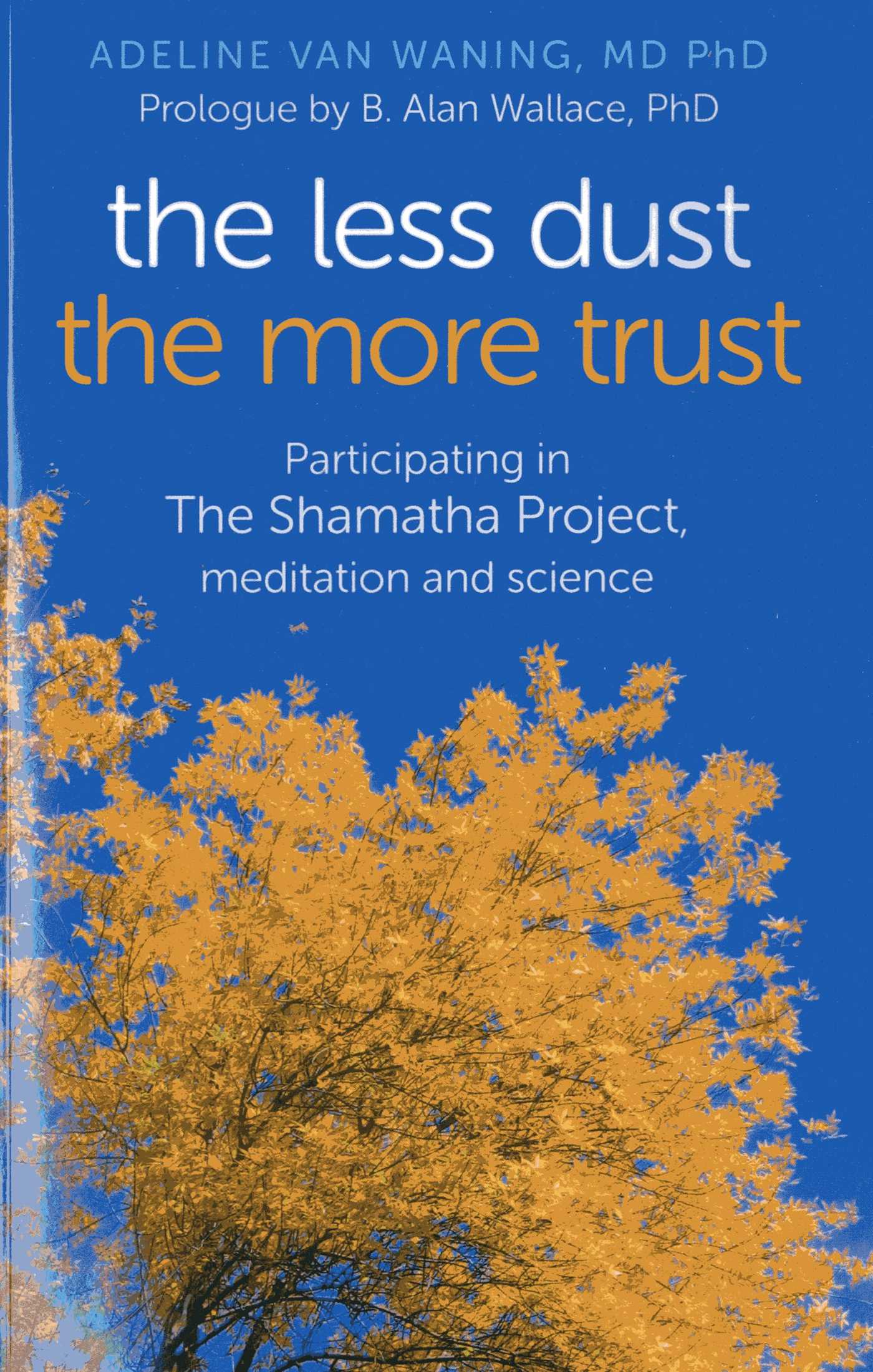 Less Dust the More Trust: Participating In The Shamatha Project, Meditation And Science