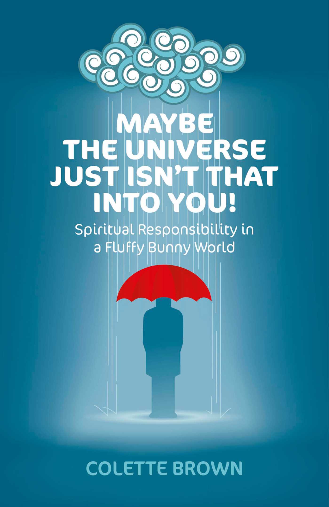 Maybe the Universe Just Isn't That Into You!