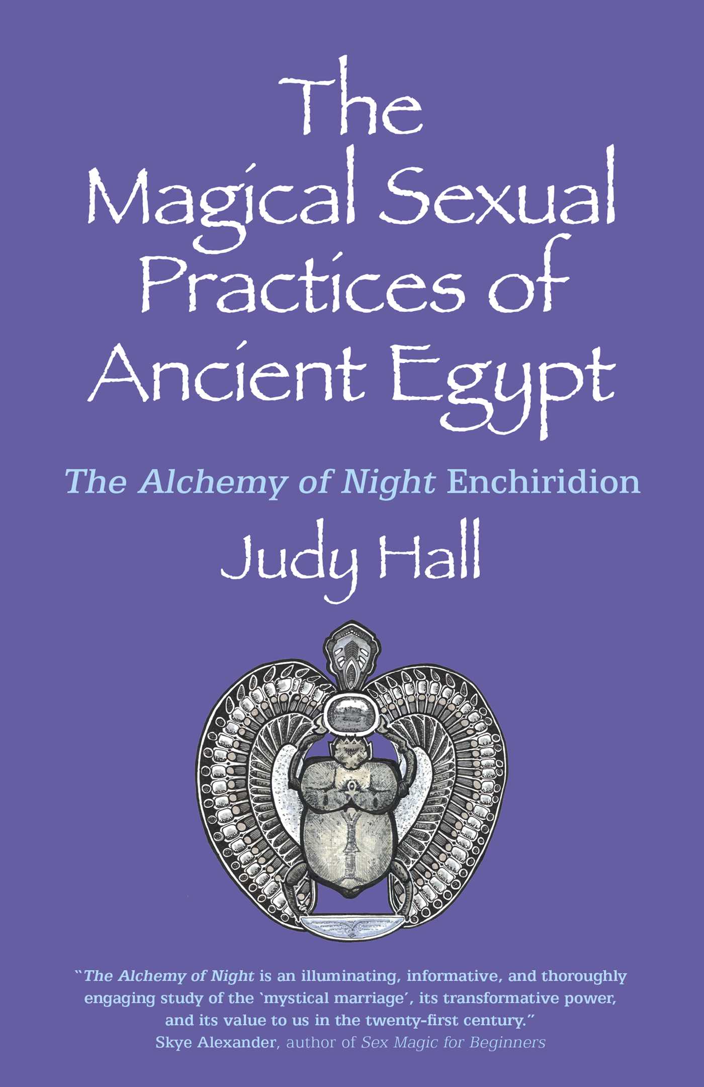 Magical Sexual Practices of Ancient Egypt: The Alchemy of Night Enchiridion