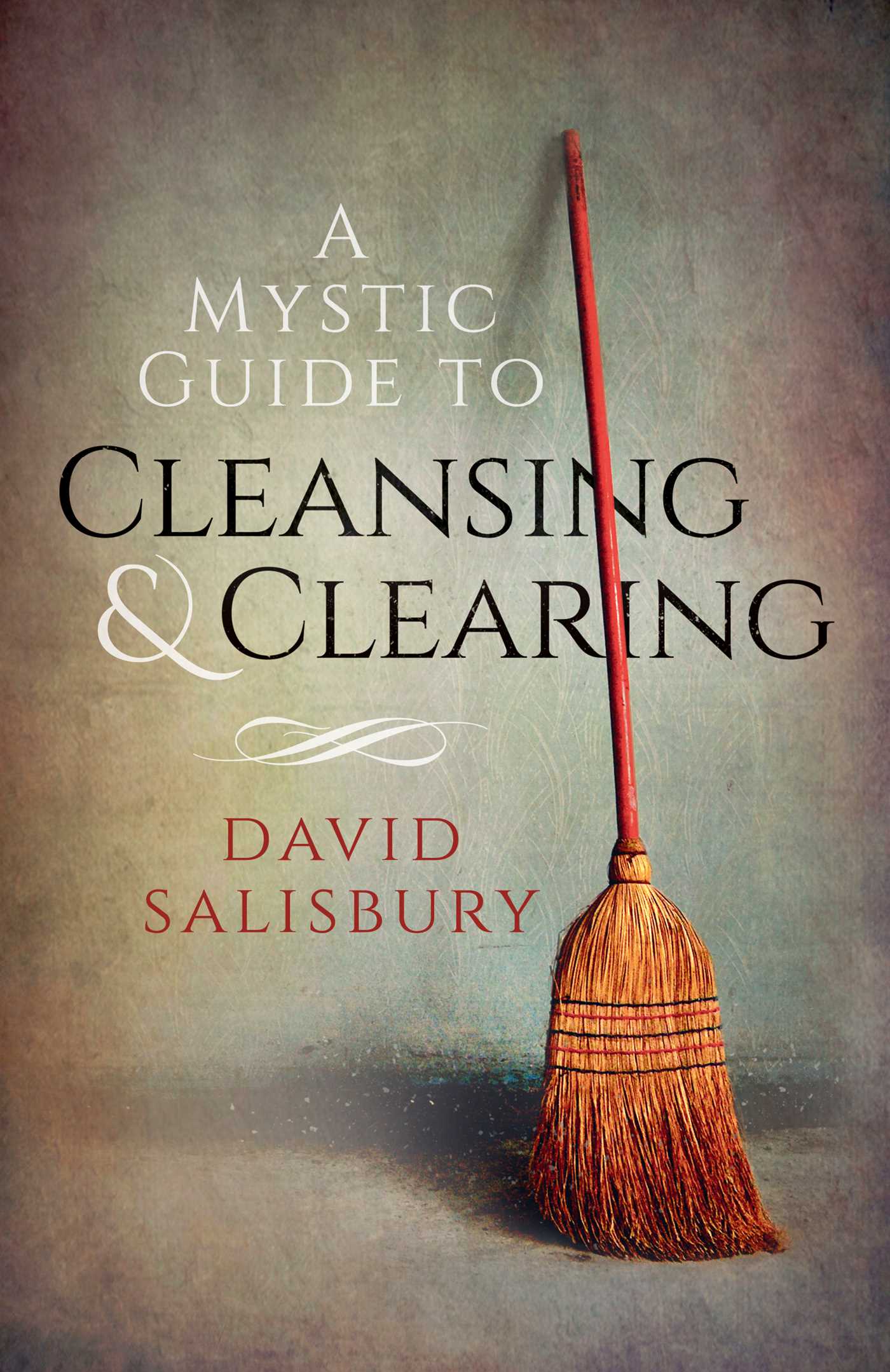 Mystic Guide to Cleansing & Clearing
