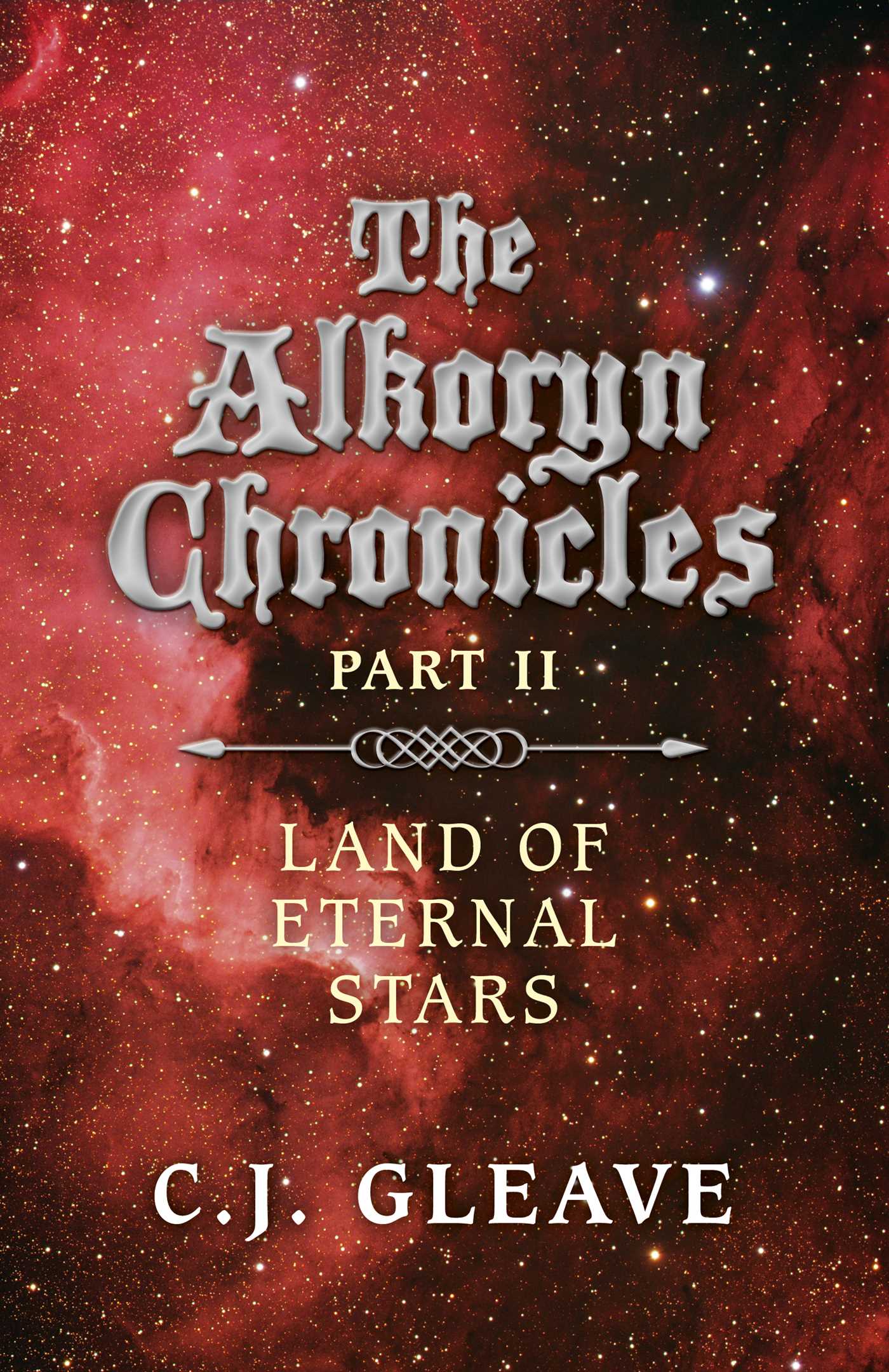 Alkoryn Chronicles: Part II Land Of Eternal Stars