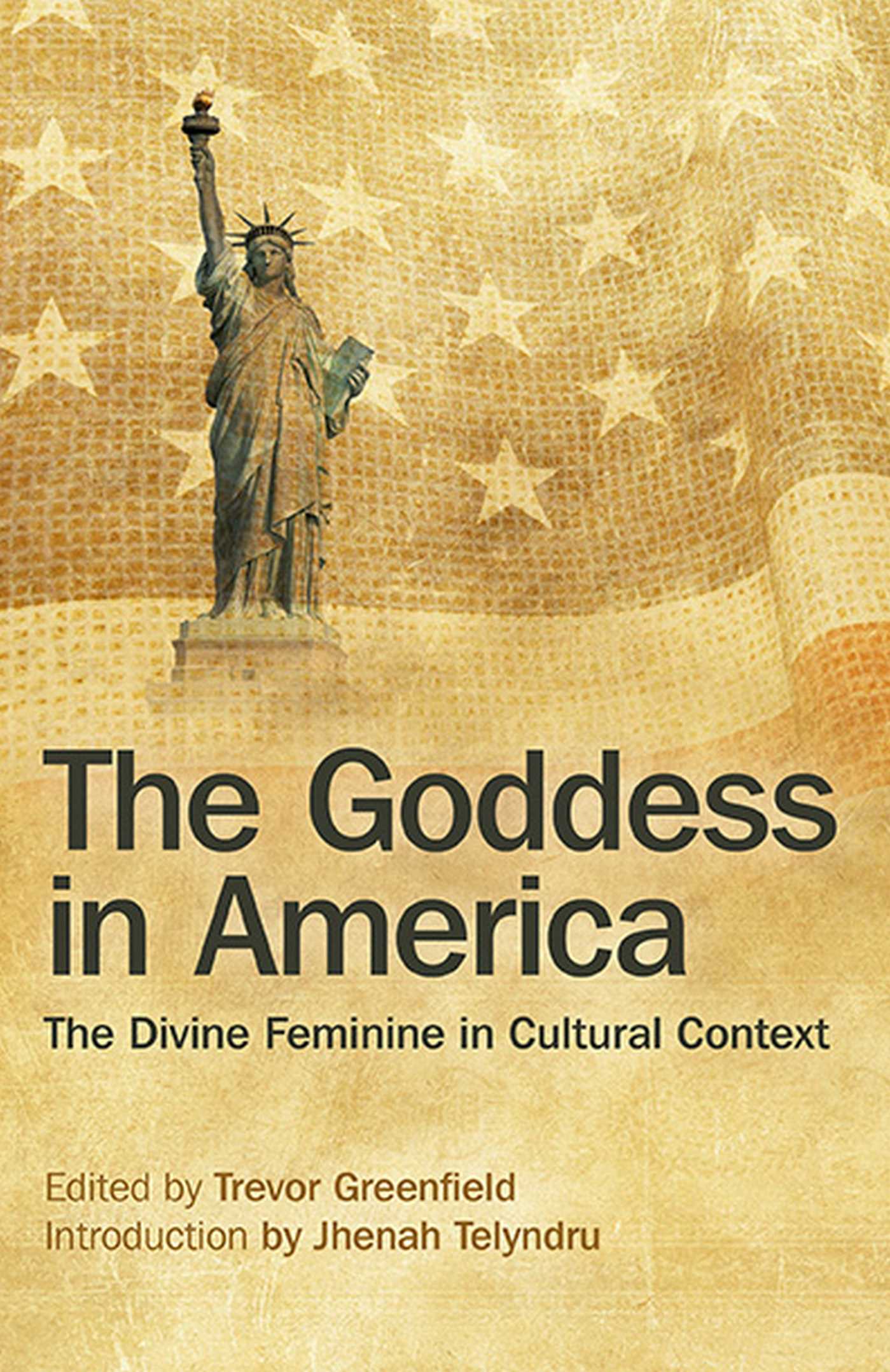 Goddess in America: The Divine Feminine in Cultural Context