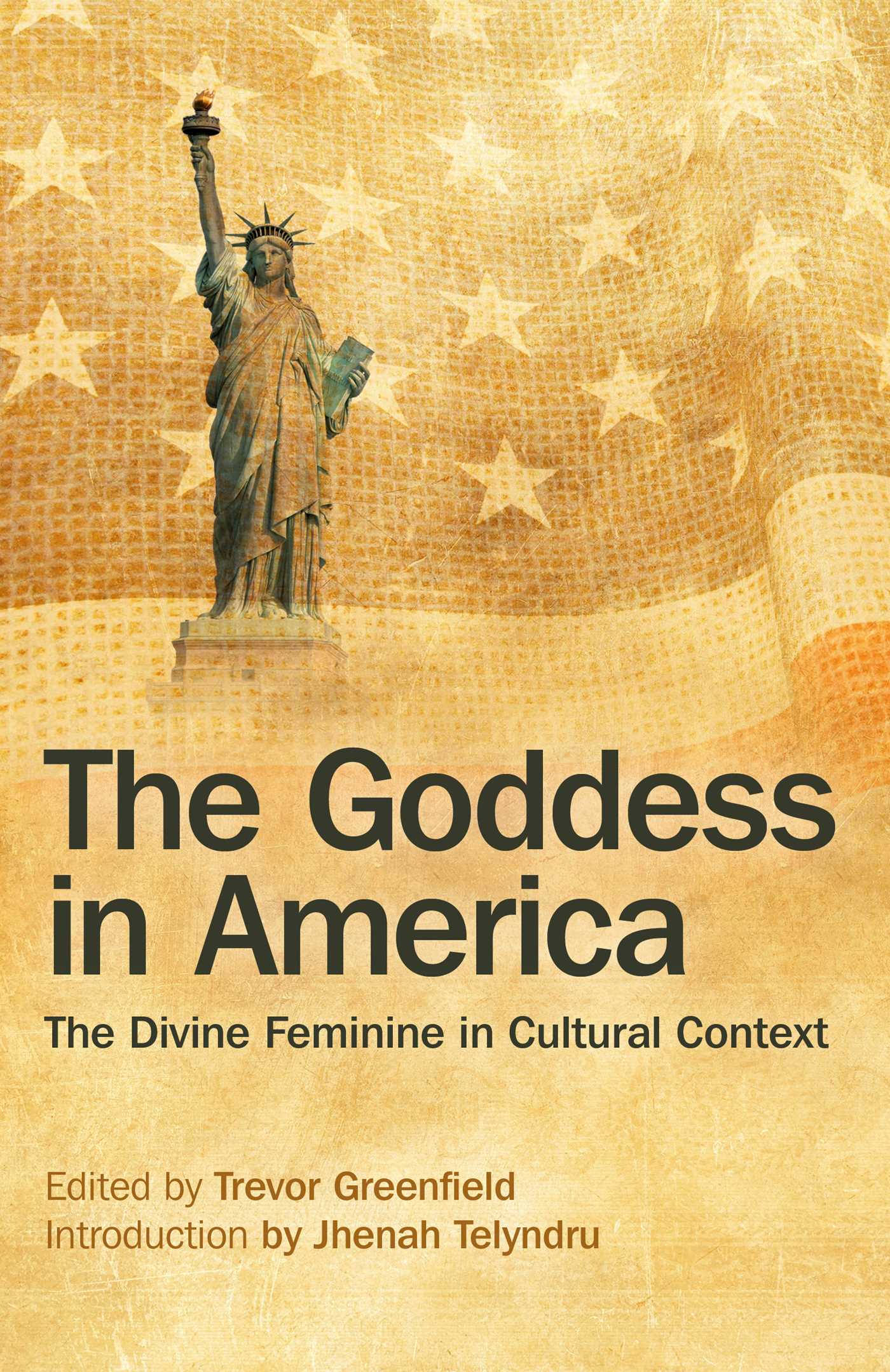 Goddess in America: The Divine Feminine in Cultural Context